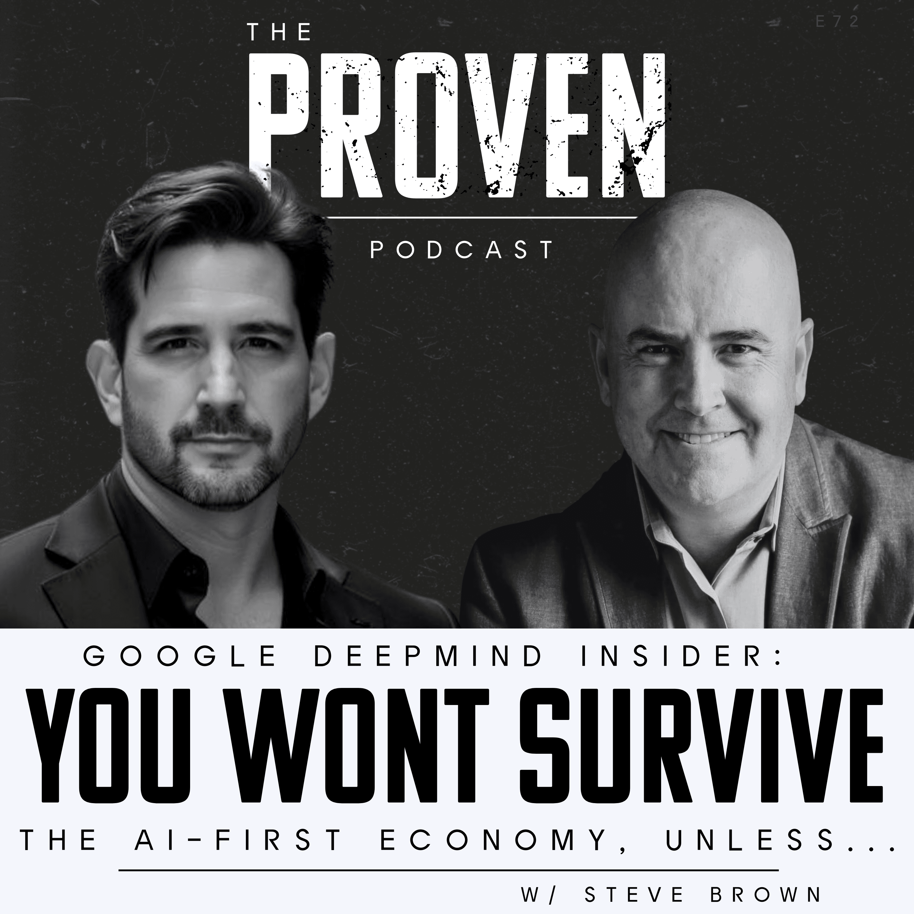 Google DeepMind Insider: You wont Survive the AI-First Economy, unless... - Steve Brown - Proven Podcast cover