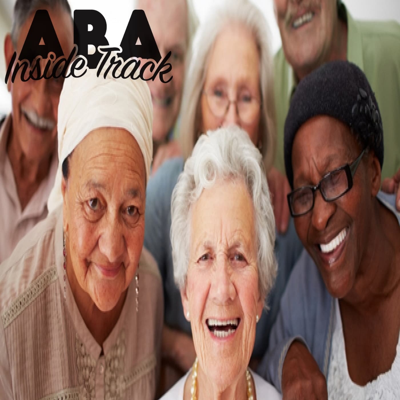Episode 227 - Behavioral Gerontology Revisted w/ Dr. Maranda Trahan + Amanda Ripley — ABA Inside Track cover
