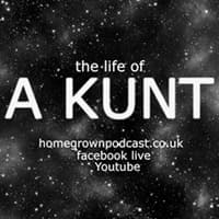Homegrown presents...The Life Of A KUNT - Homegrown cover