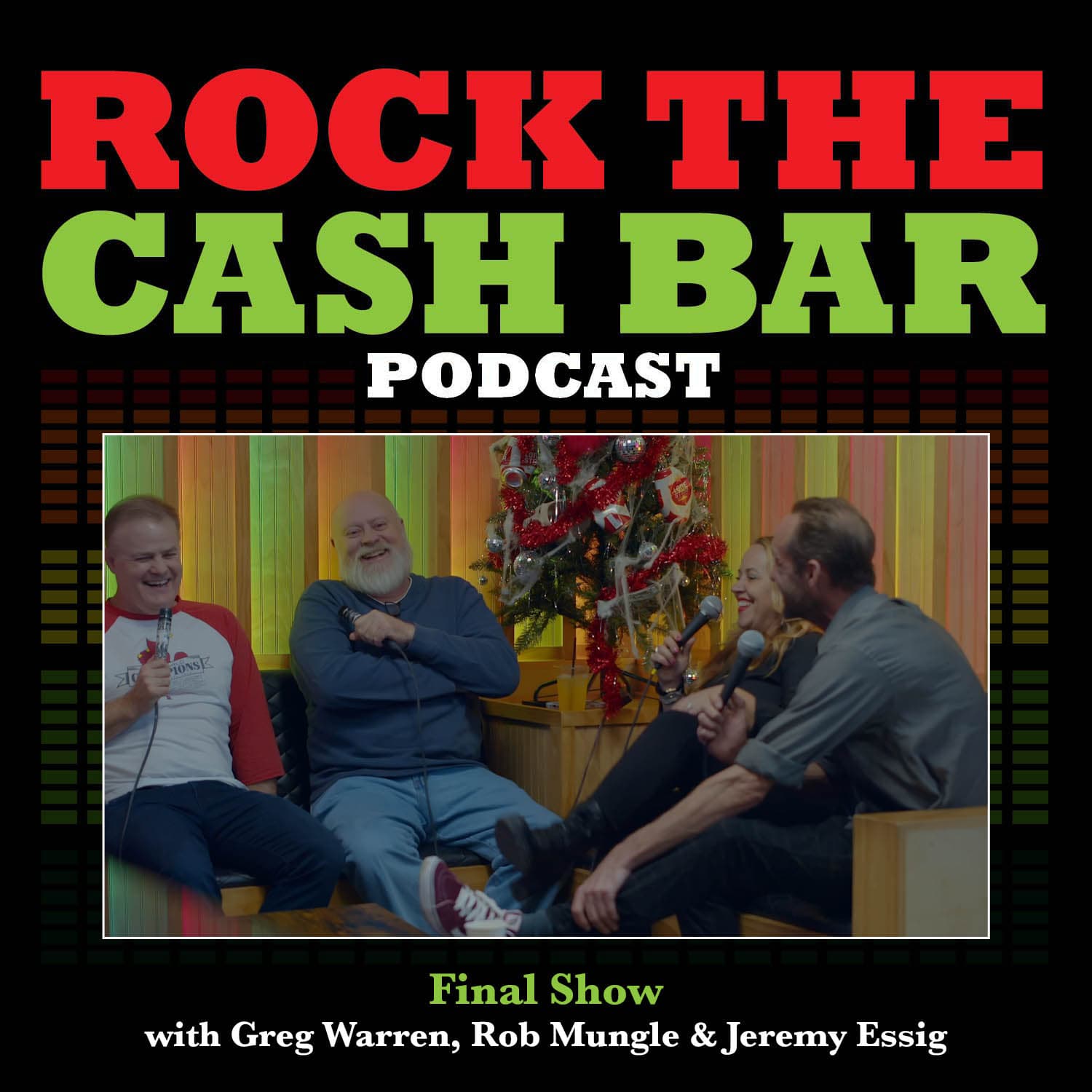 Final Live Show with Greg Warren, Rob Mungle & Jeremy Essig - Rock the Cash Bar cover