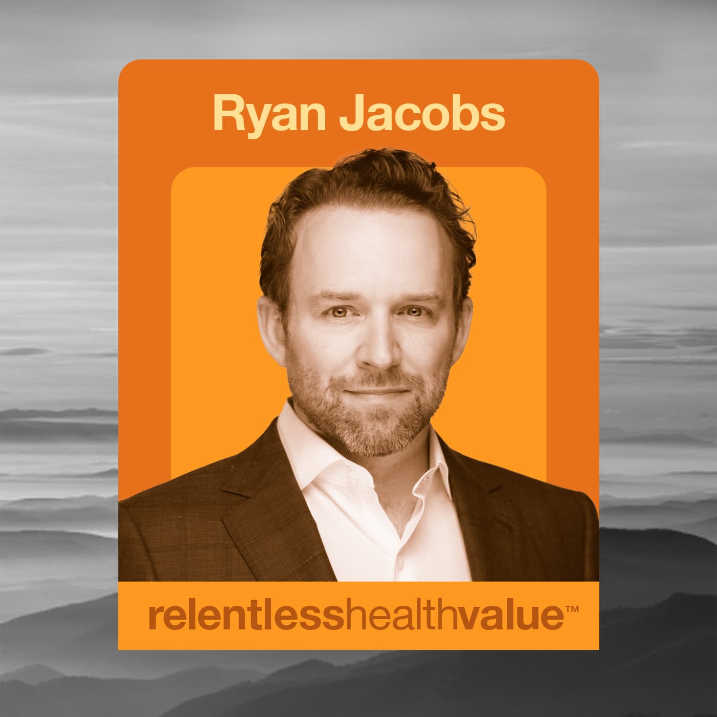 EP504: A Back-to-Basics Roadmap Through the Perverse Incentives to Advanced Primary Care, With Ryan Jacobs - Relentless Health Value cover