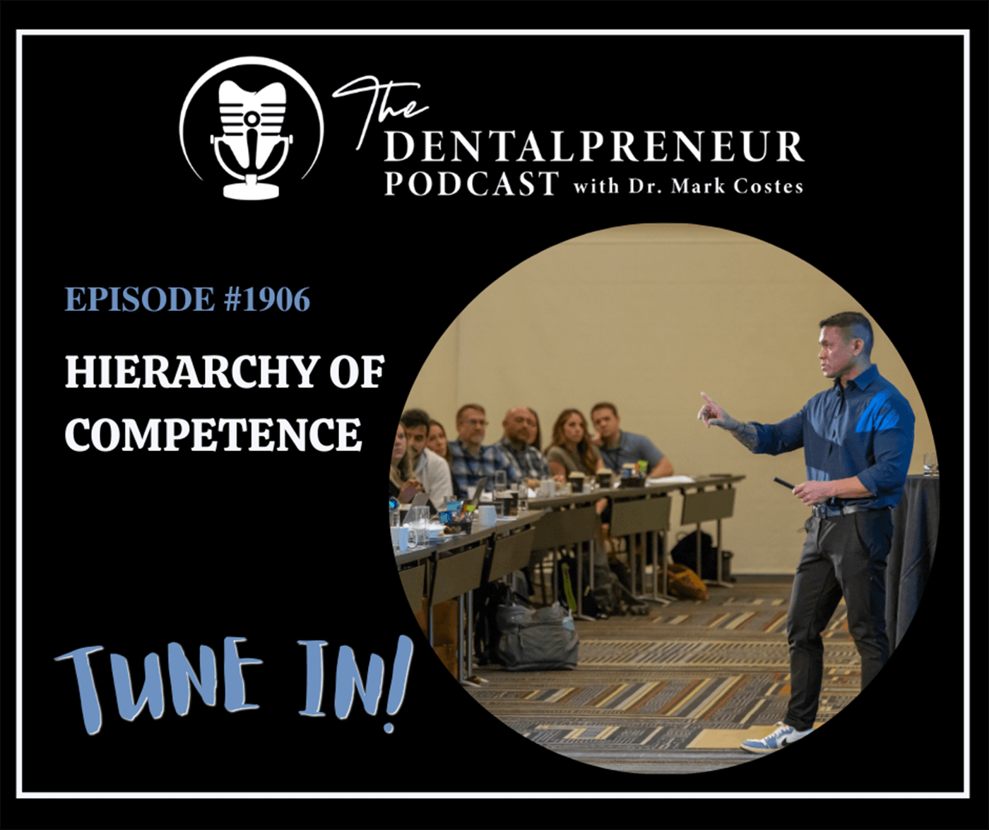 1906: Hierarchy of Competence - The Dentalpreneur Podcast w/ Dr. Mark Costes cover