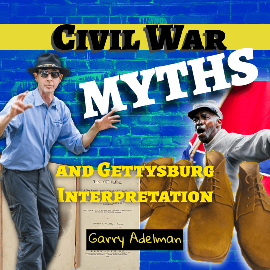 Ask A Gettysburg Guide #119- Civil War Myths and Gettysburg Interpretation with Garry Adelman - Addressing Gettysburg cover