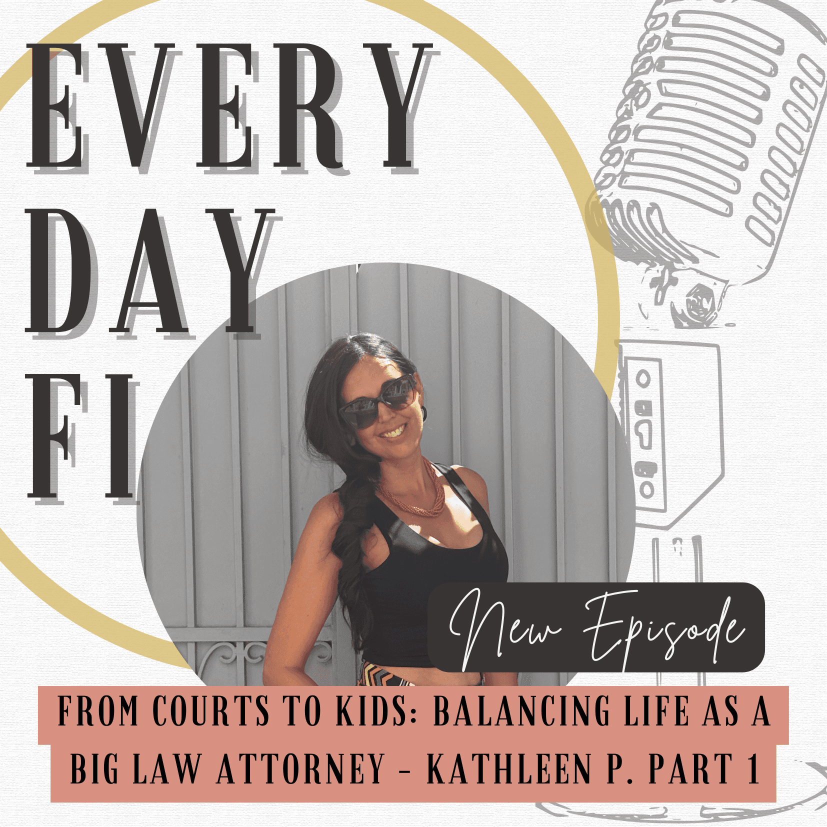 From Courts to Kids: Balancing Life as a Big Law Attorney - Kathleen P. | Ep. 97 — EverydayFI cover