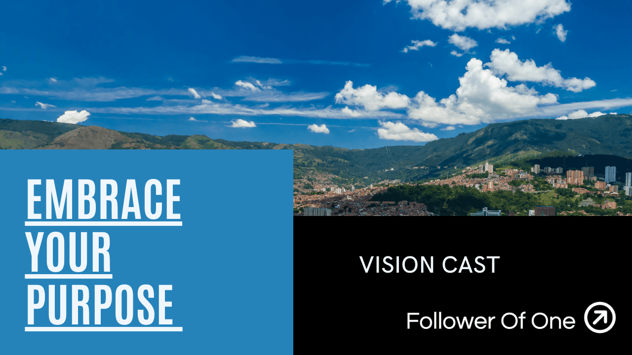 Embracing Your God-Given Purpose | Vision Cast - Follower of One : Missions For The Rest Of Us cover