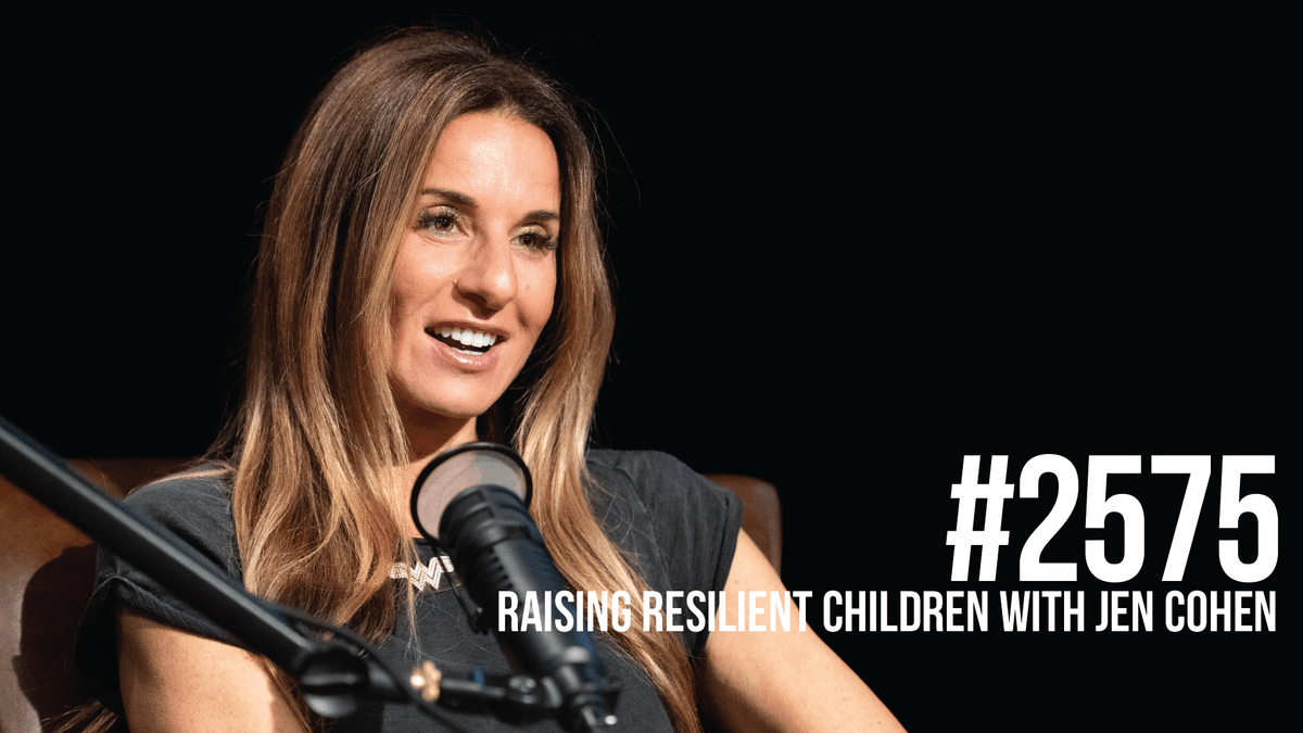 2575: Raising Resilient Children With Jen Cohen - Mind Pump: Raw Fitness Truth cover