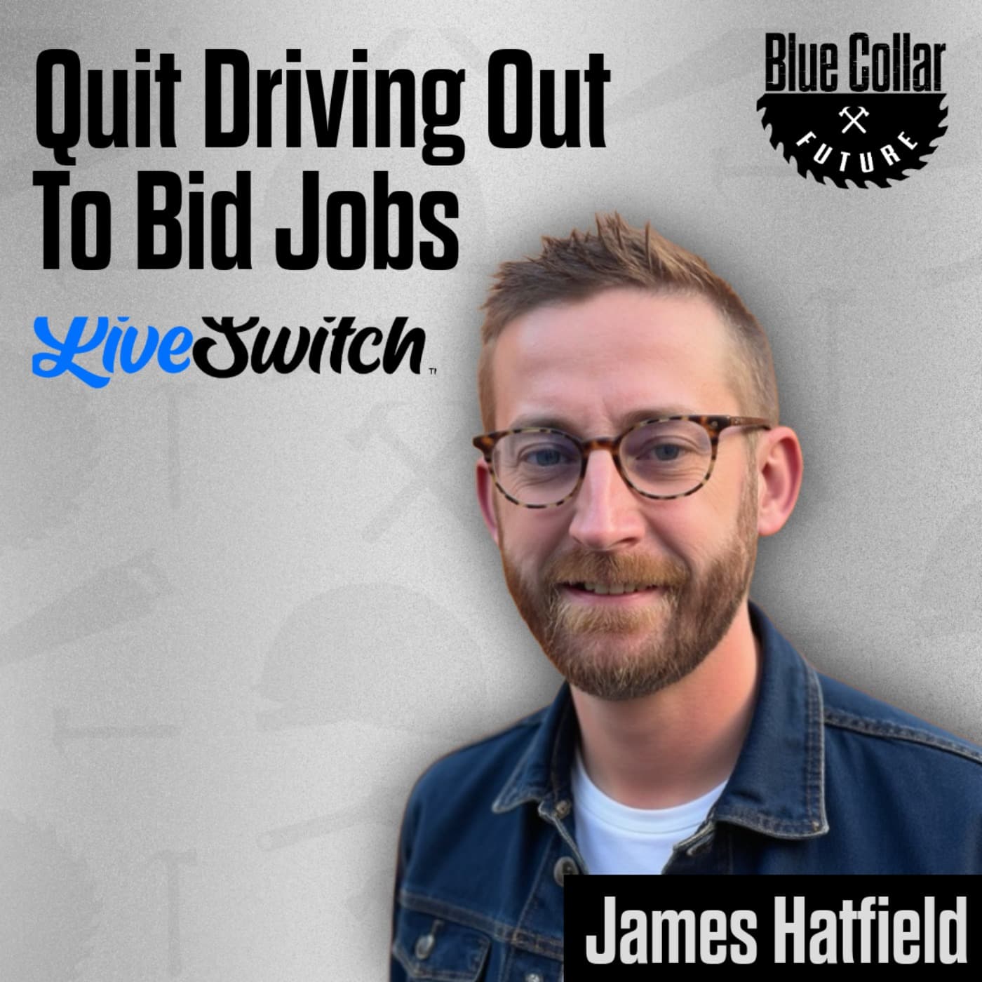 Quit Wasting Time Driving: Qualify Clients Faster with Live Video | James Hatfield - The Blue Collar Future cover