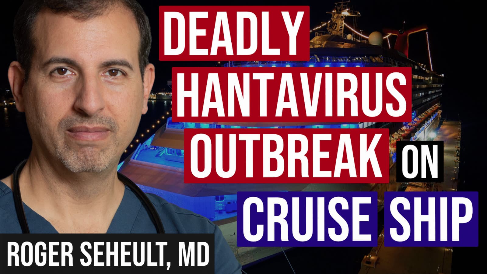 Episode 146. Deadly Andes Hantavirus Outbreak on MV Hondius Cruise Ship: Possible Human to Human Transmission — MedCram cover