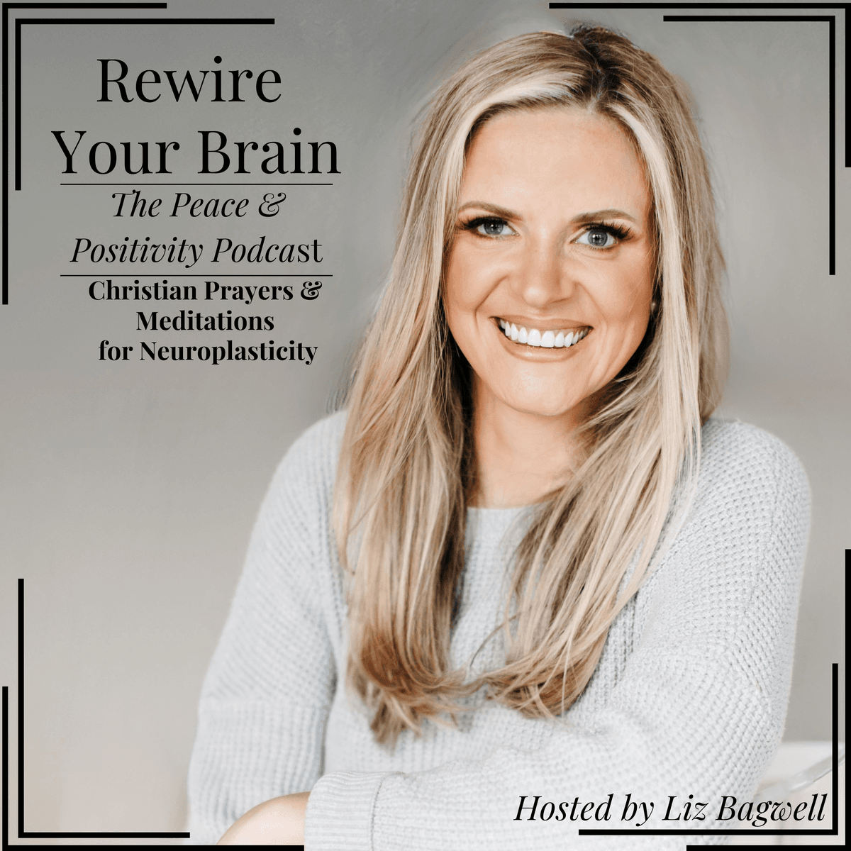 Ep 29: Let There Be Light Part 1 - Holistically Optimizing Your Health with God’s Light - Rewire Your Brain: The Peace & Positivity Podcast with Liz Bagwell cover