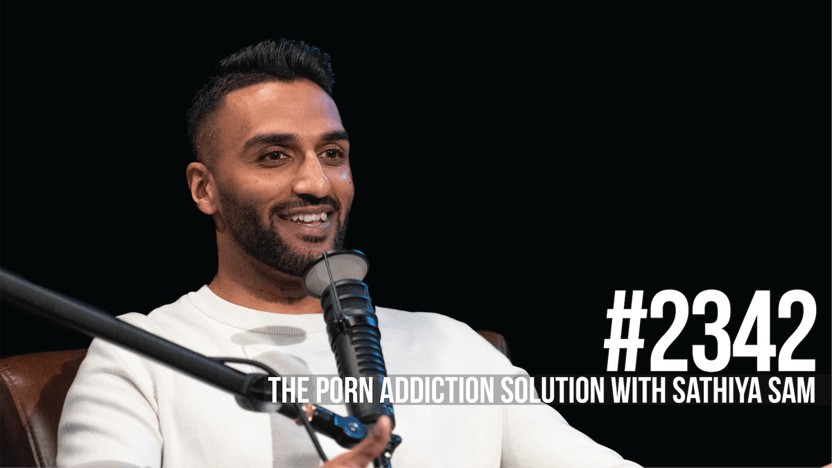 2342: The Porn Addiction Solution With Sathiya Sam - Mind Pump: Raw Fitness Truth cover