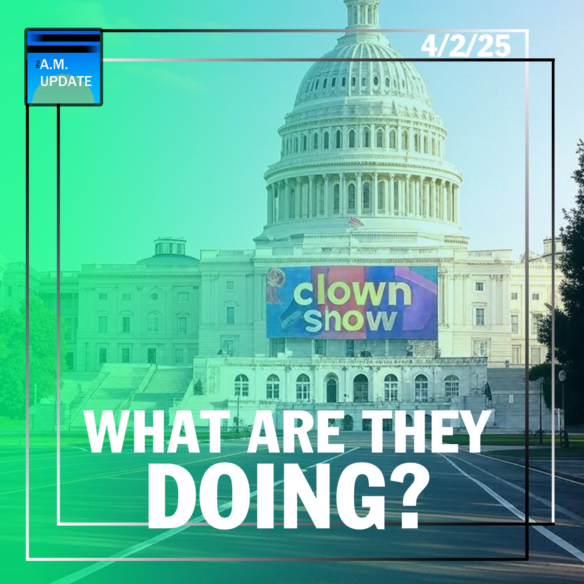 Bondi Seeks Death Penalty For CEO Assassin | Even By Congressional Standards, THIS Is Disappointing | 4/2/25 - The A.M. Update cover