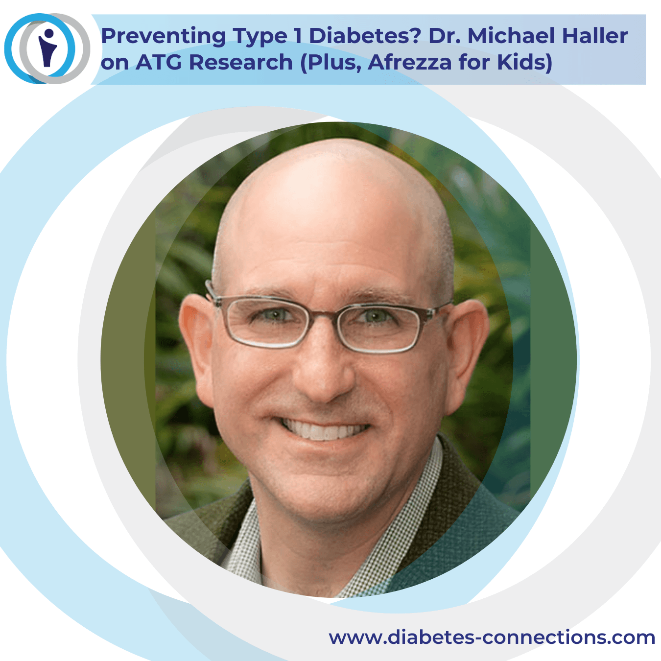 Preventing Type 1 Diabetes? Dr. Michael Haller on ATG Research (Plus, Afrezza for Kids) — Diabetes Connections | Type 1 Diabetes cover