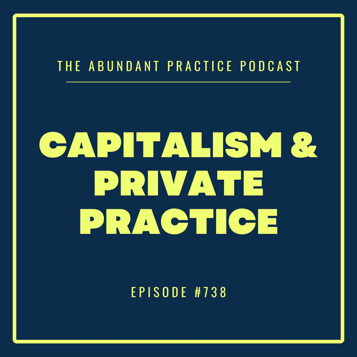 Episode #738: How To Have Integrity As A Business Owner - Abundant Practice Podcast cover