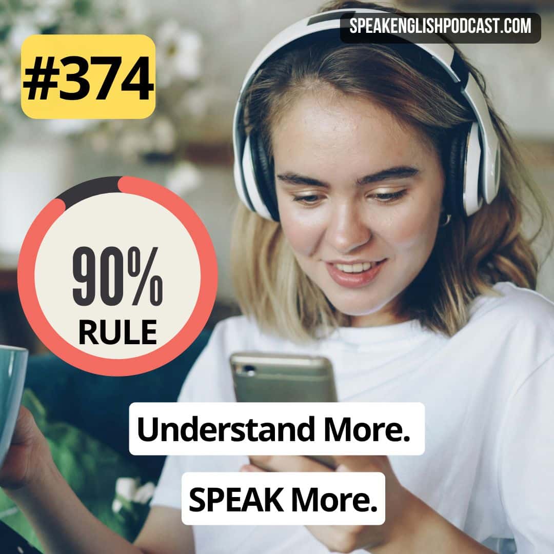 #374 The 90% Rule: How to choose English listening level - Speak English Now Podcast: Learn English | Speak English without grammar. cover