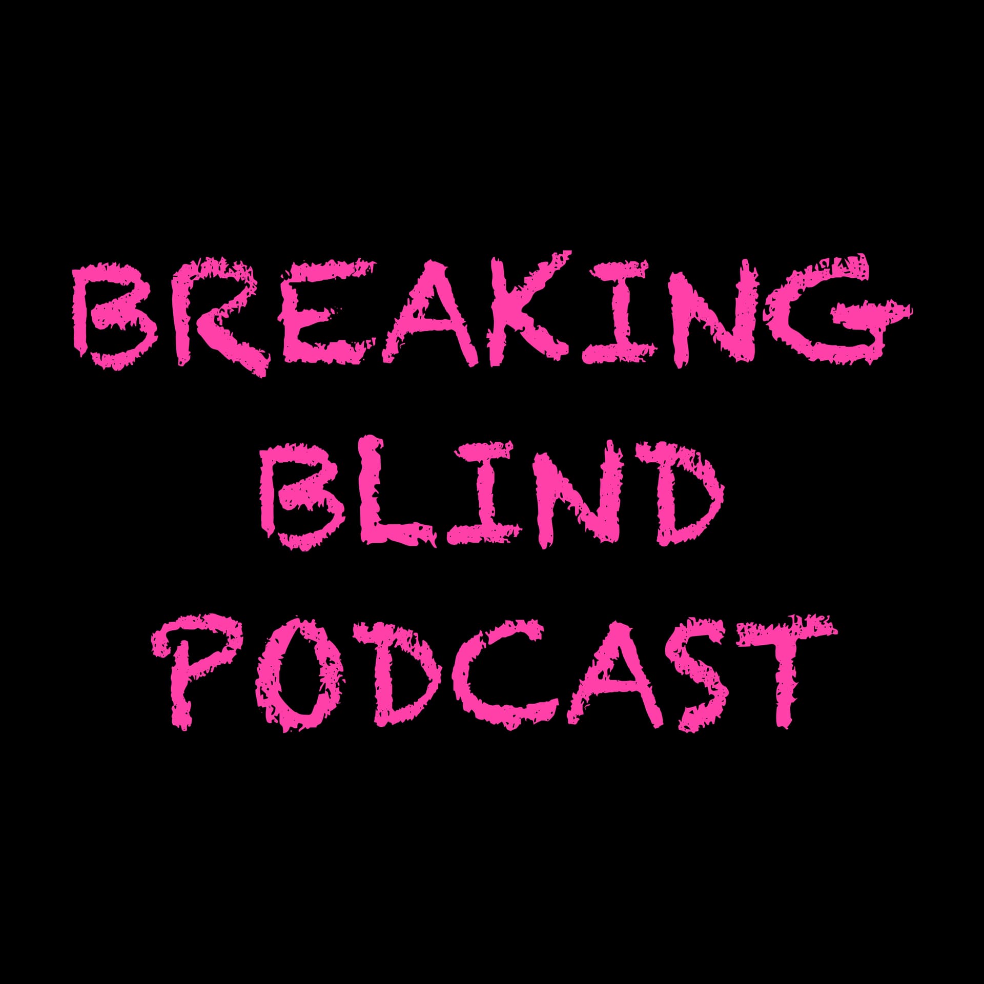 Breaking Blind Podcast breakingblind's podcast cover