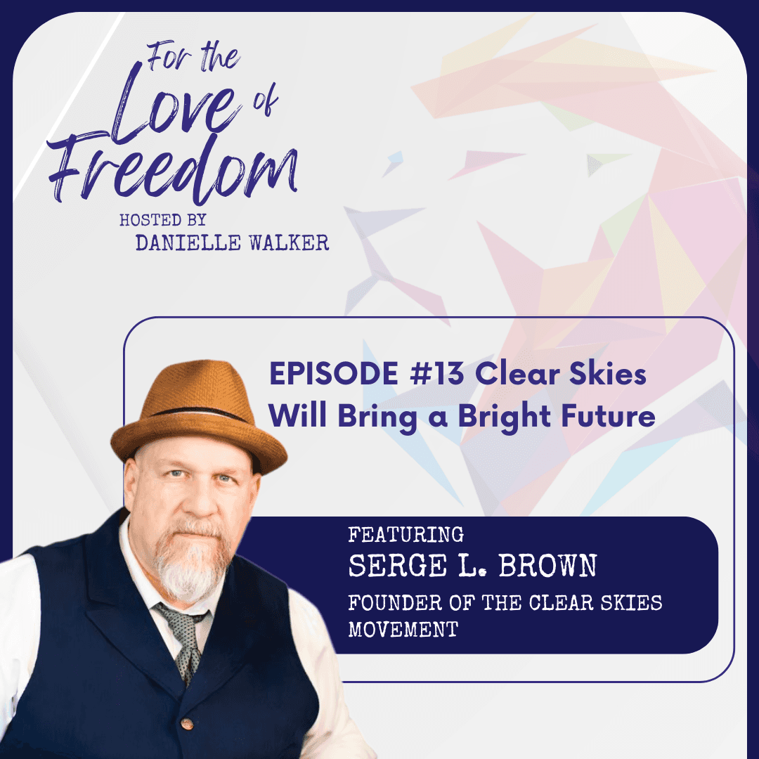 FLF: #13 Clear Skies Will Bring a Bright Future w/ Serge Brown - The State of Freedom cover