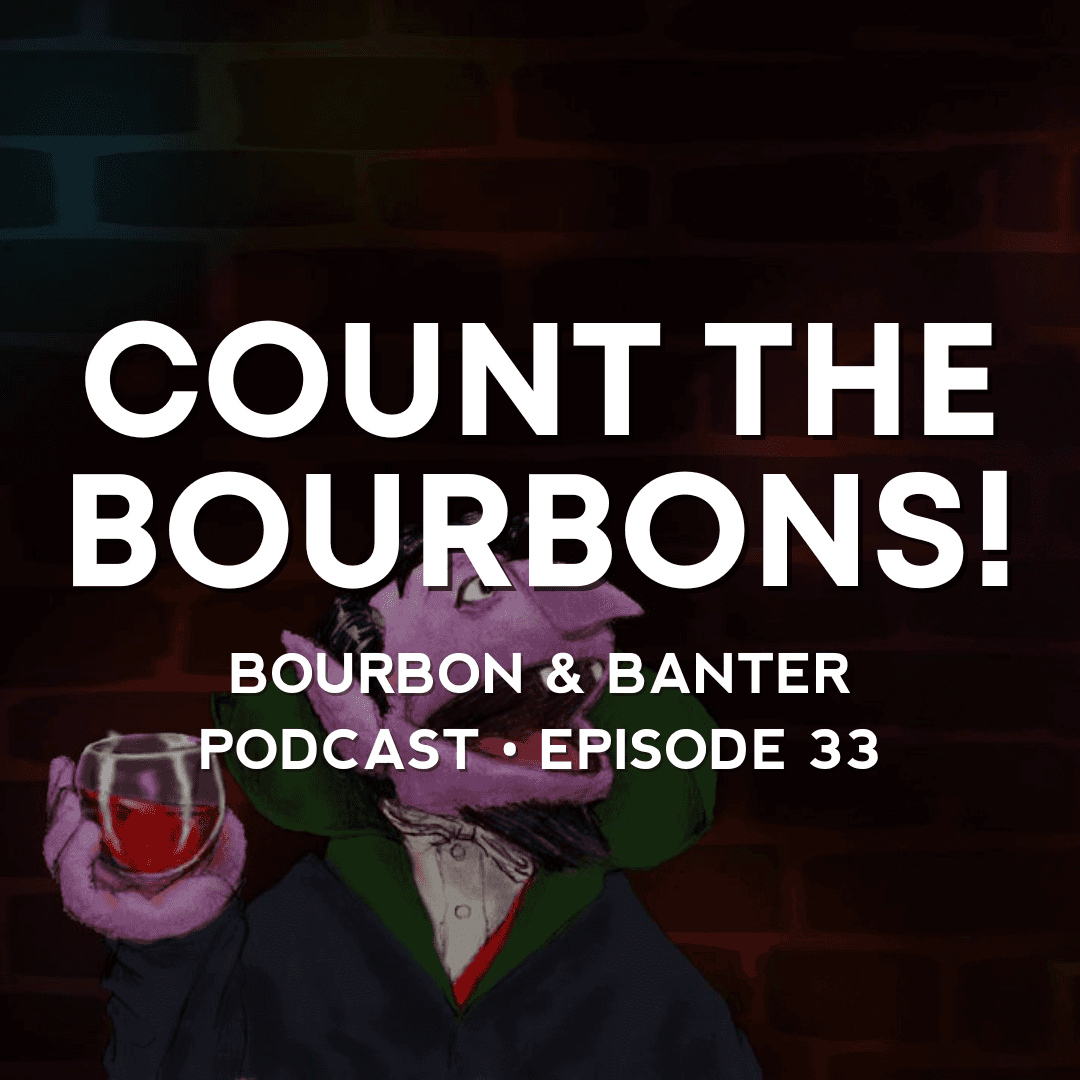 #33 - Count the Bourbons - Bourbon & Banter cover