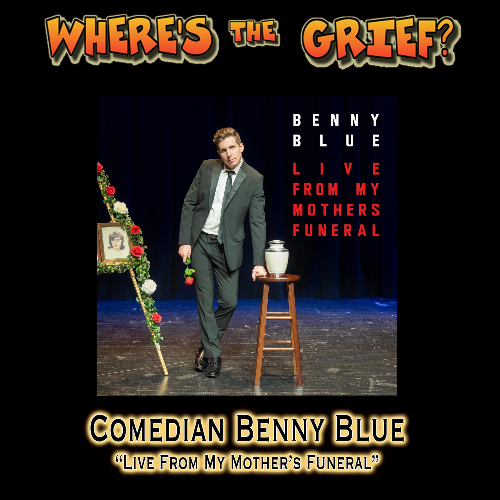 Comedian Benny Blue - "Live From My Mother's Funeral" - Where's The Grief? cover