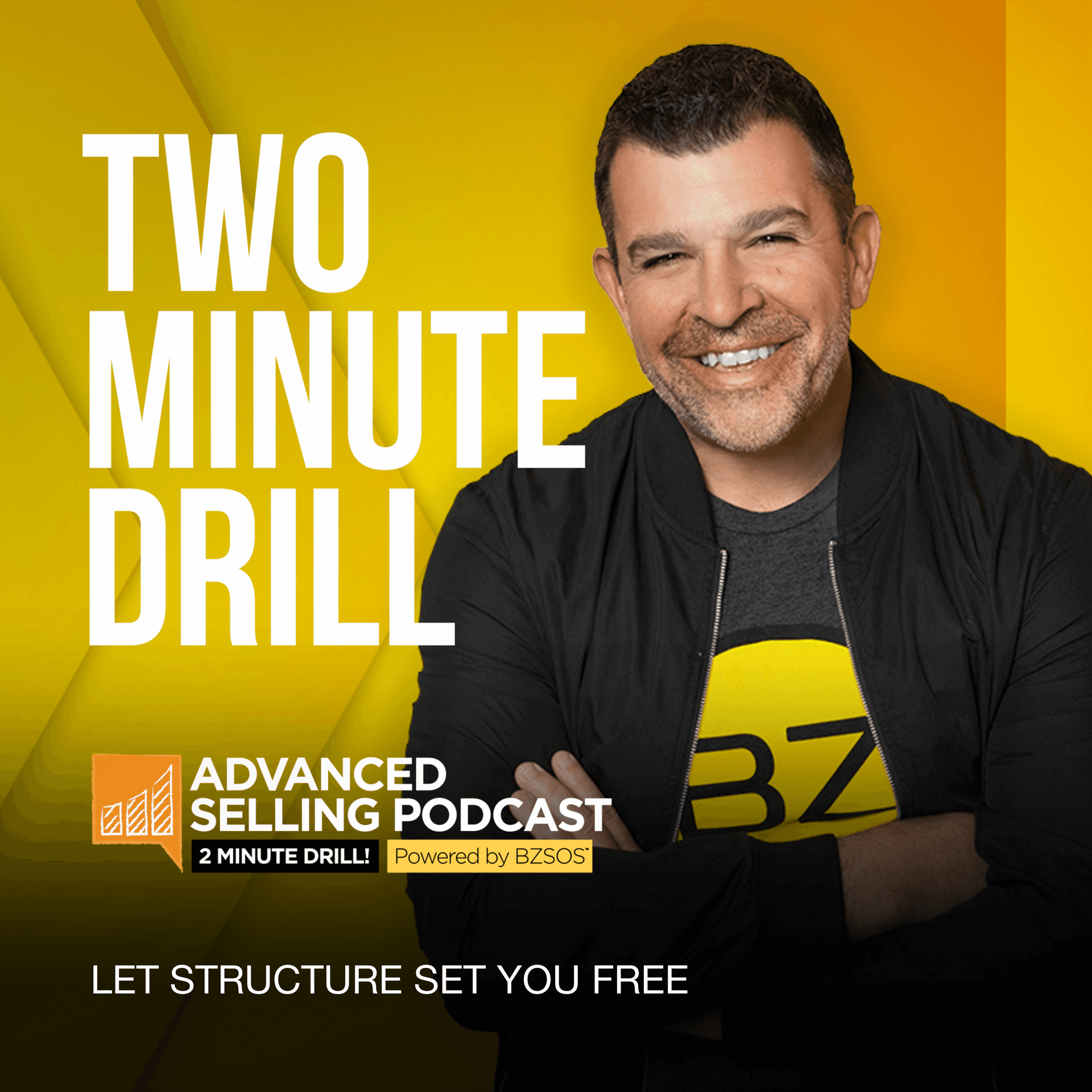 Let Structure Set You Free — The Advanced Selling Podcast cover