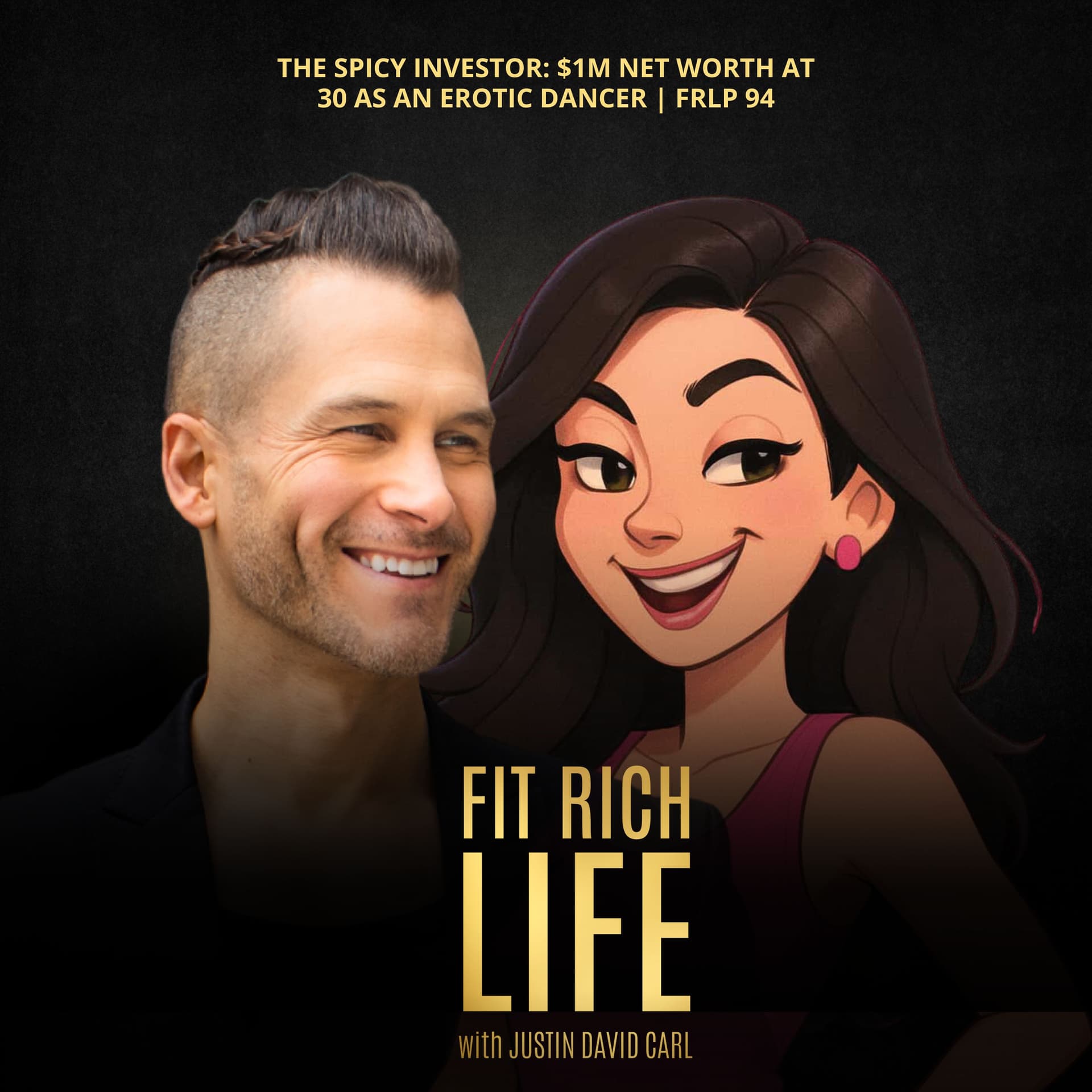 The Spicy Investor: $1M Net Worth at 30 as an Erotic Dancer | FRLP 94 - Fit Rich Life cover