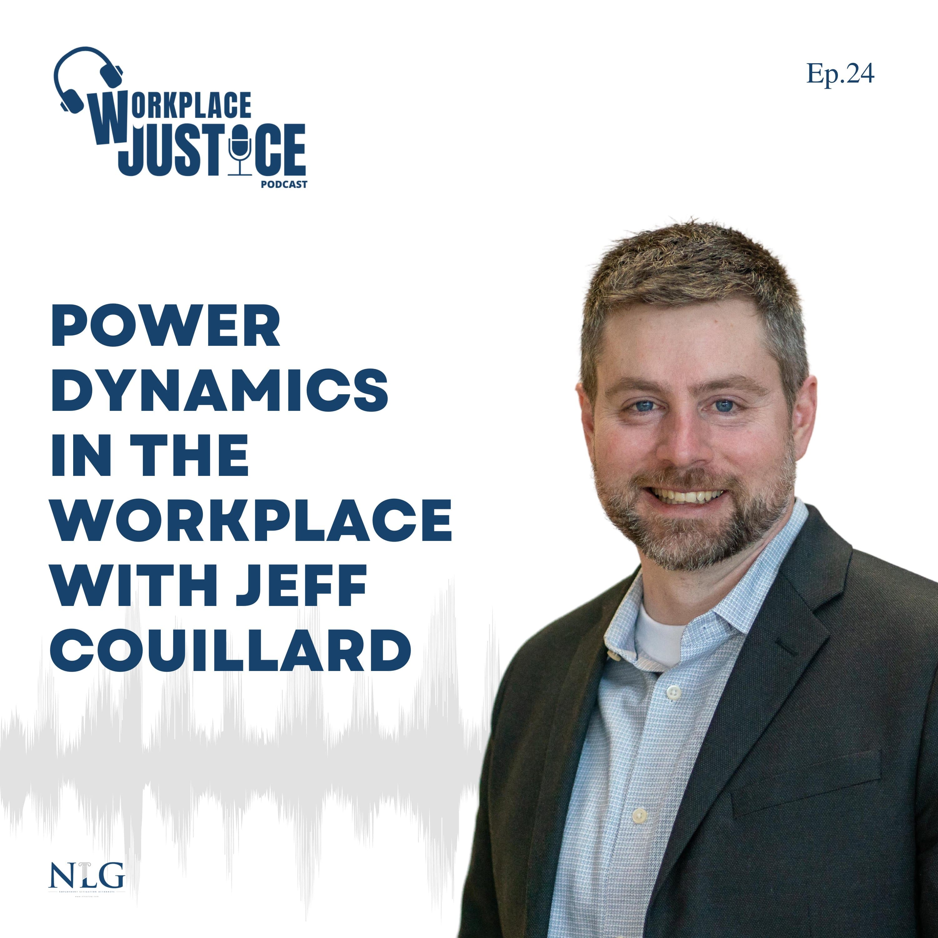 Power Dynamics in the Workplace with Jeff Couillard - Workplace Justice cover