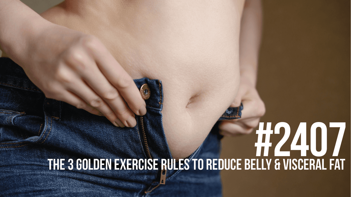 2407: The 3 Golden Exercise Rules to Reduce Belly and Visceral Fat - Mind Pump: Raw Fitness Truth cover