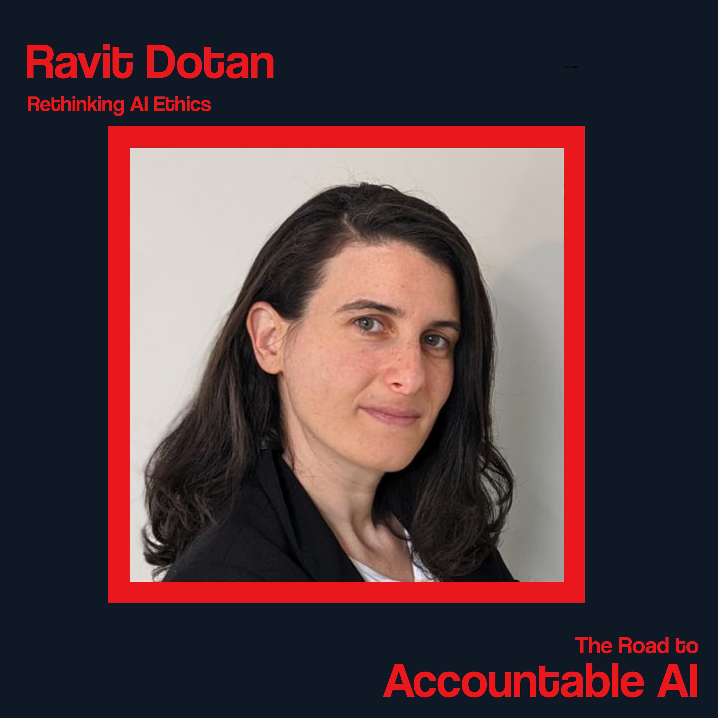 Ravit Dotan: Rethinking AI Ethics - The Road to Accountable AI cover