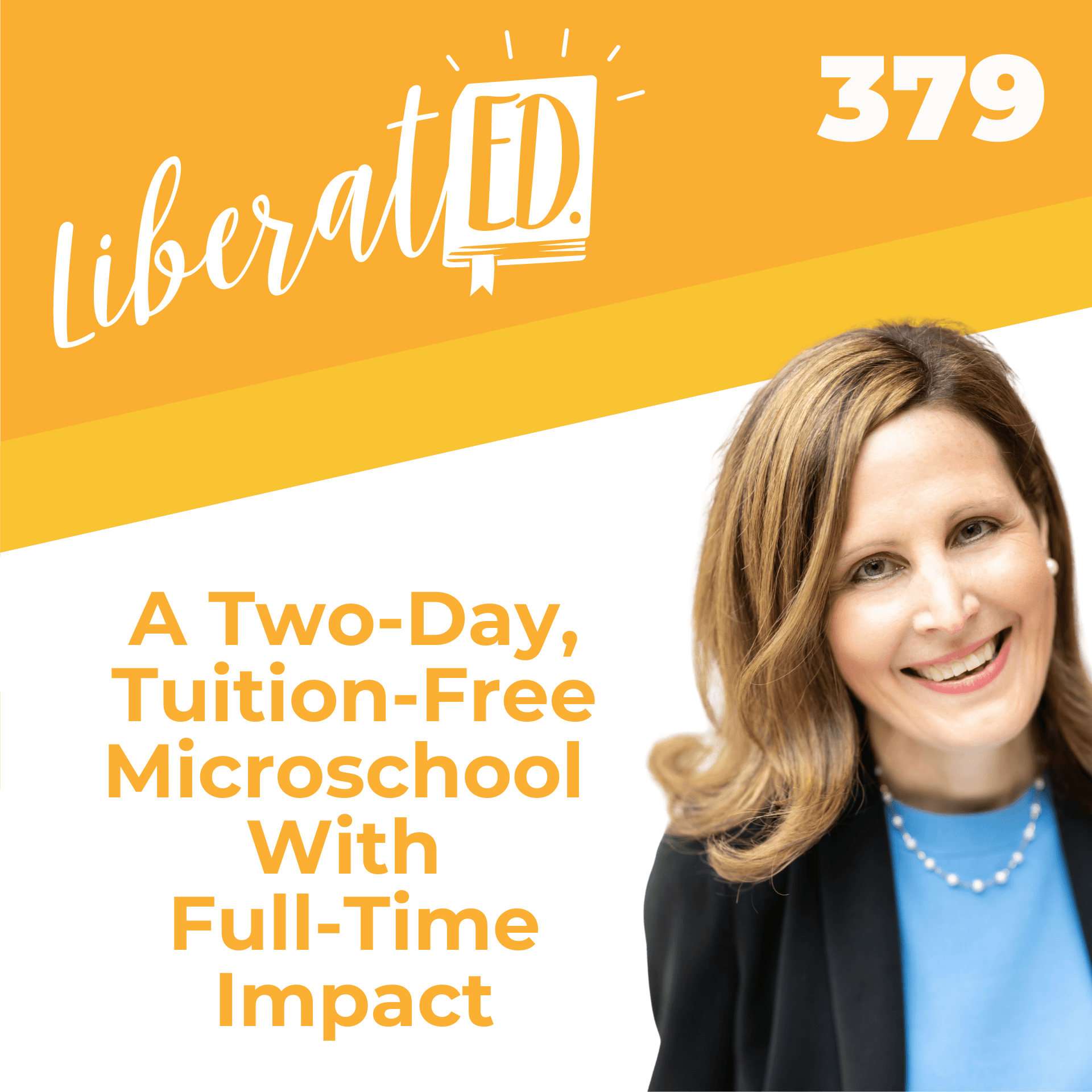 A Two-Day, Tuition-Free Microschool With Full-Time Impact - LiberatED Podcast cover