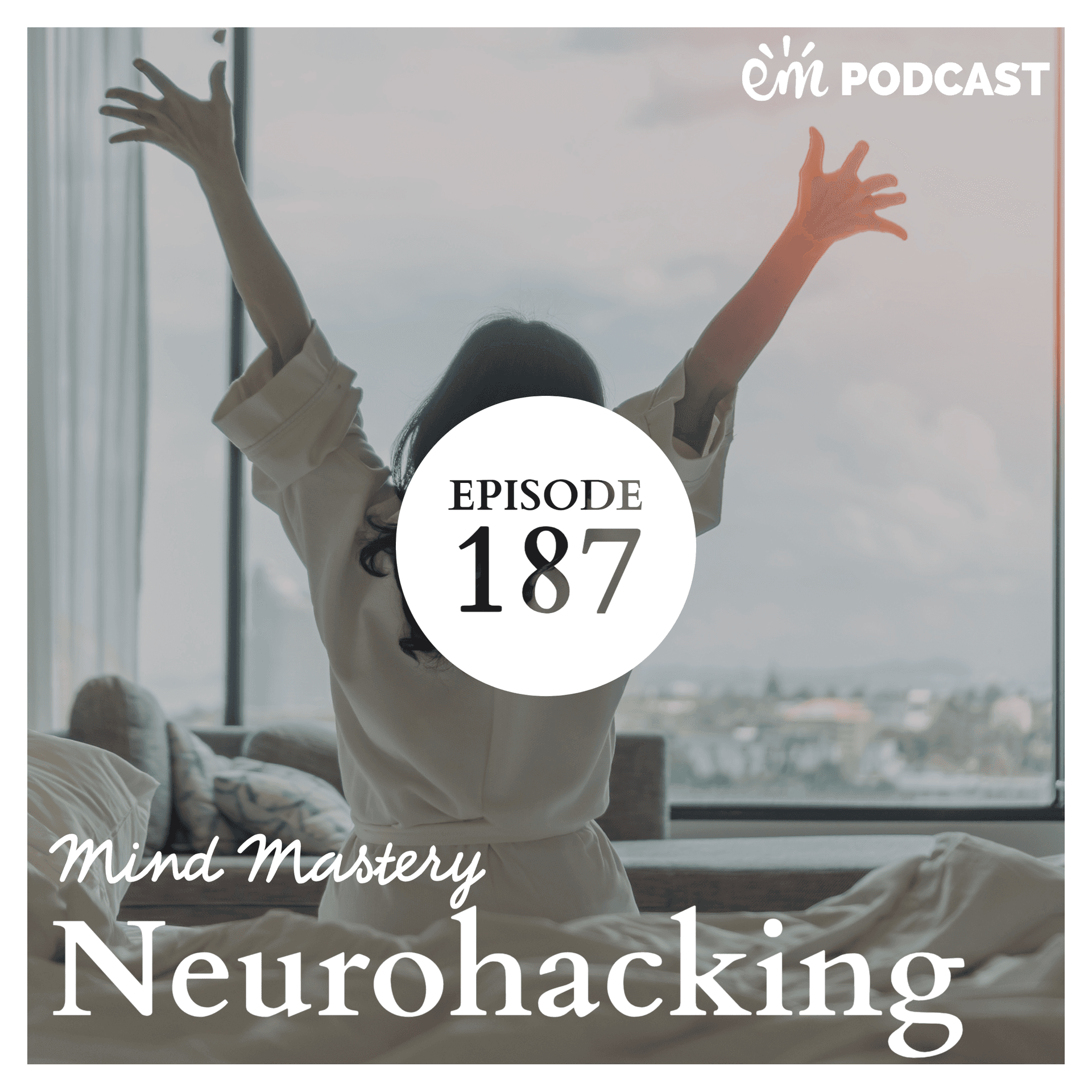 Mind Mastery: Exploring Neurohacking for a Better Life - Emotions Mentor podcast cover