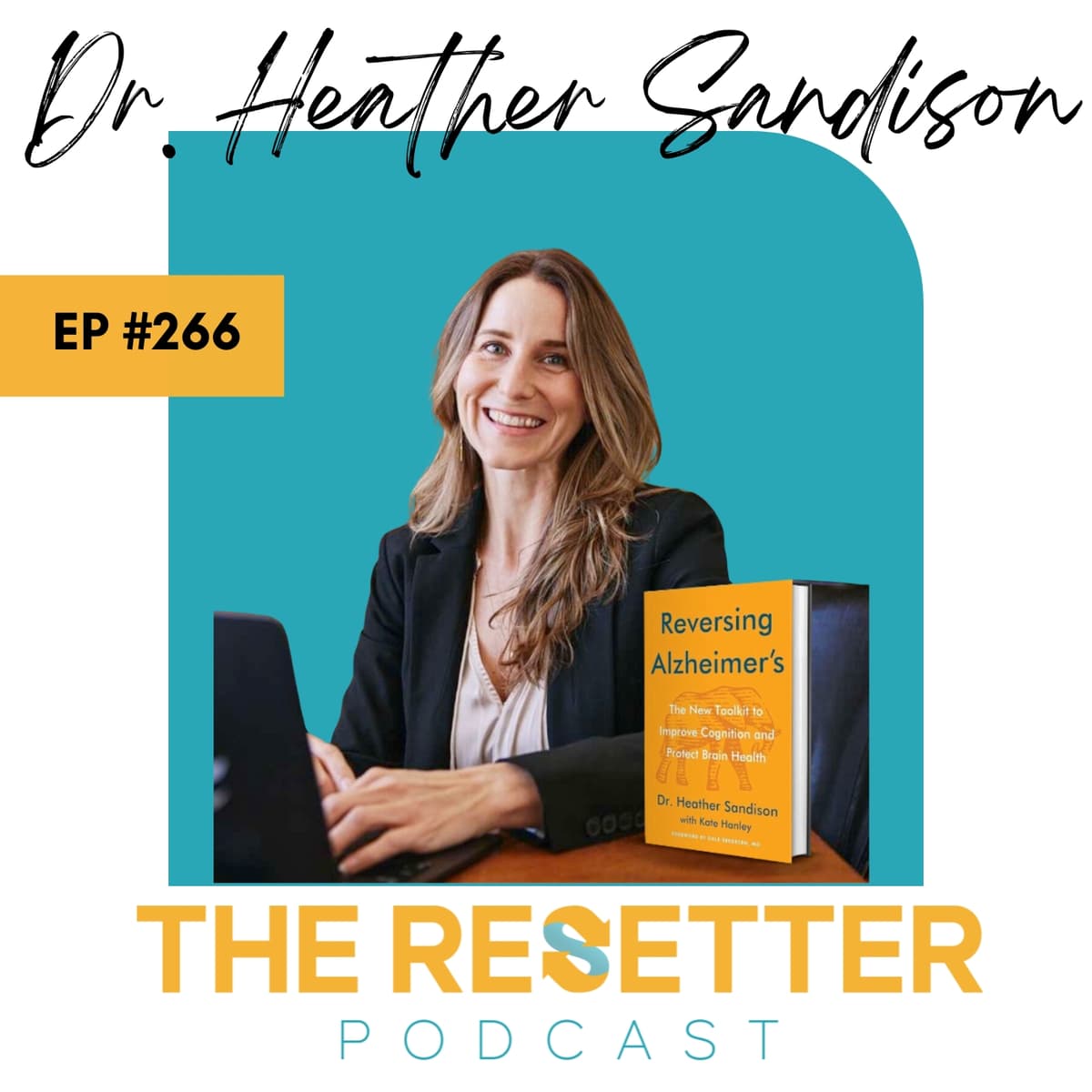 Alzheimer's Toolkit for Midlife: Empower Your Brain Health with Dr. Heather Sandison - The Resetter Podcast with Dr. Mindy cover