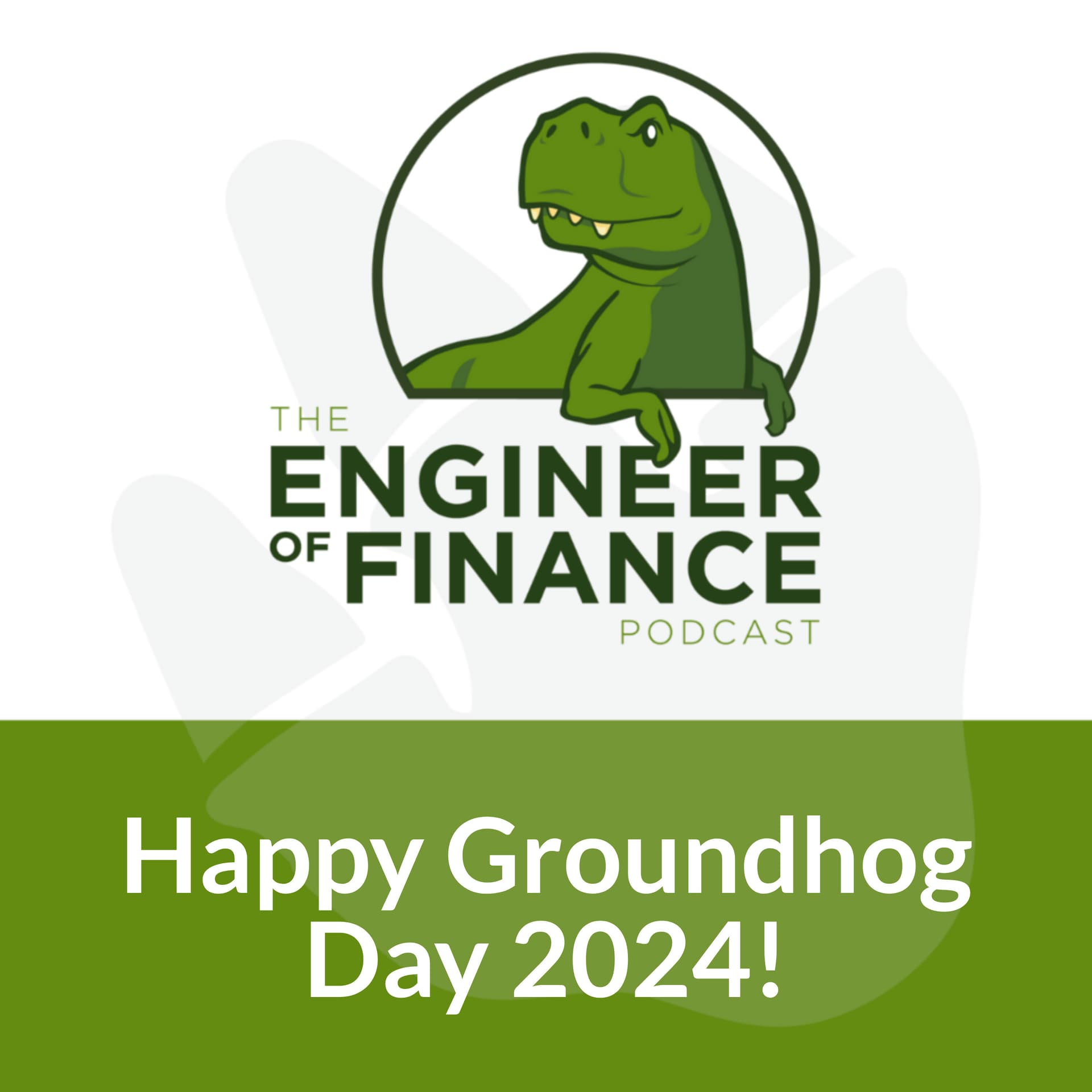 Happy Groundhog Day 2024! - Episode 305 - Engineer of Finance cover