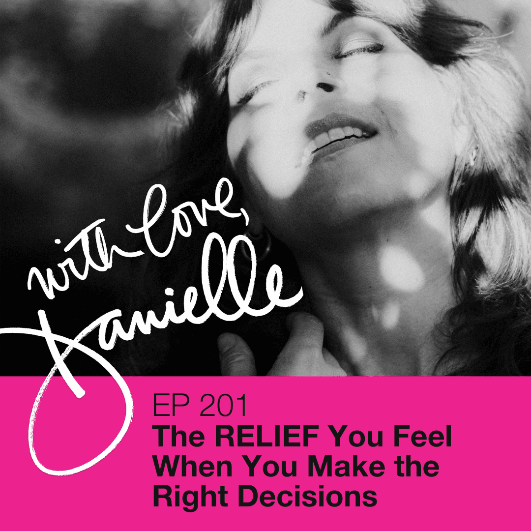 The RELIEF You Feel When You Make the Right Decisions - WITH LOVE, DANIELLE cover