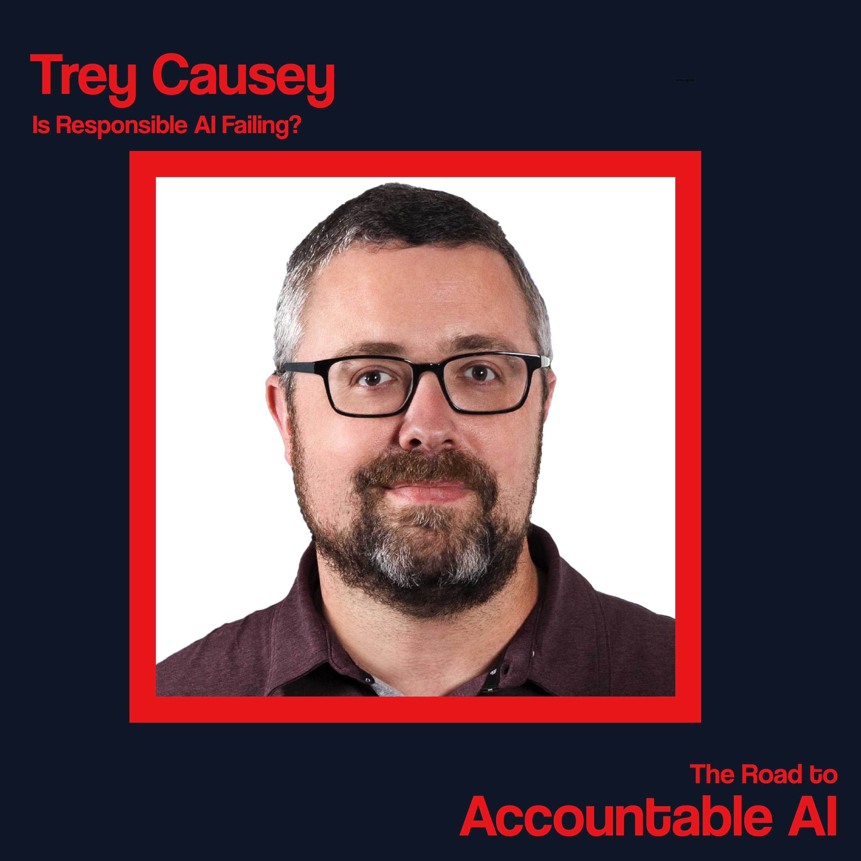 Trey Causey: Is Responsble AI Failing? - The Road to Accountable AI cover
