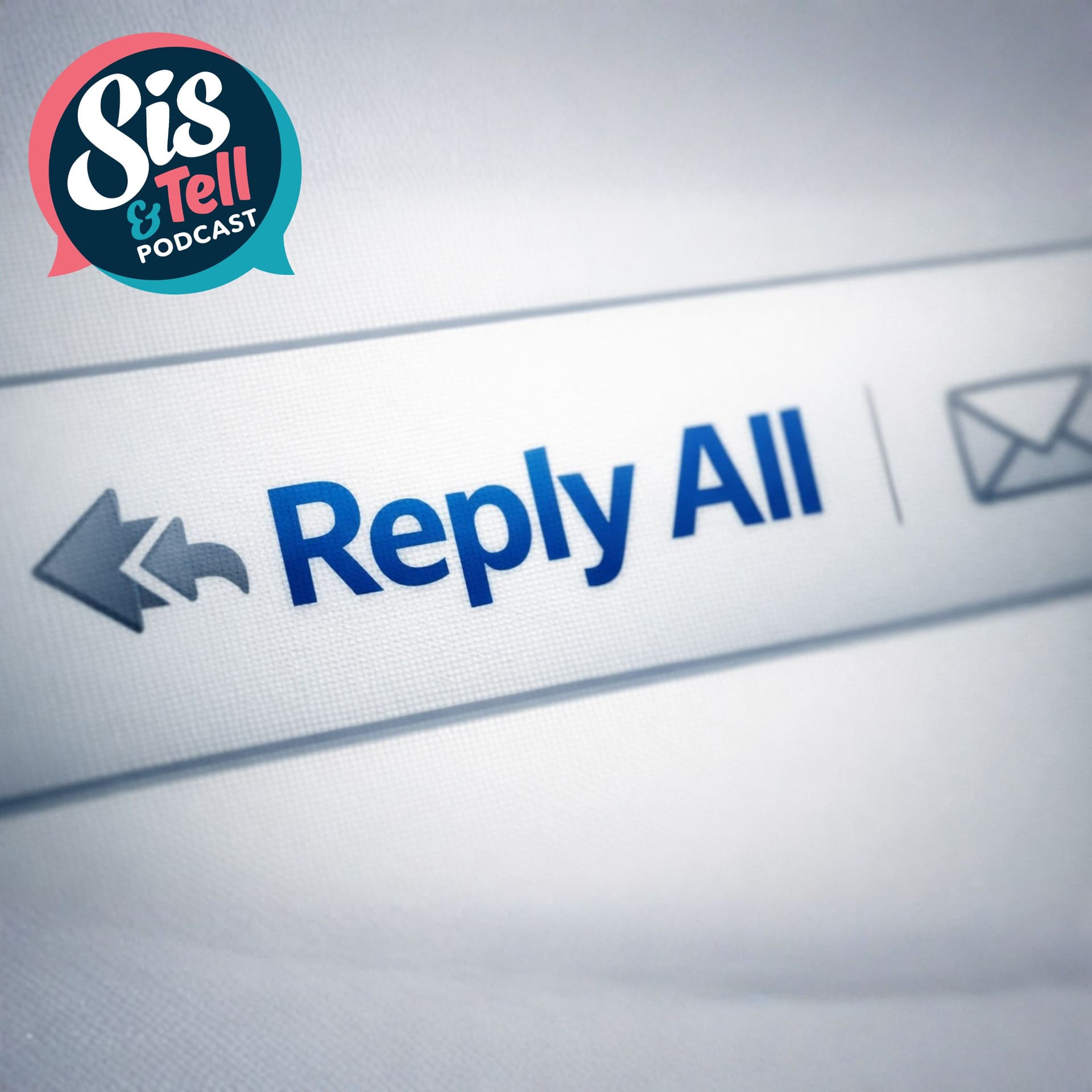 Reply All - Sis & Tell Podcast cover