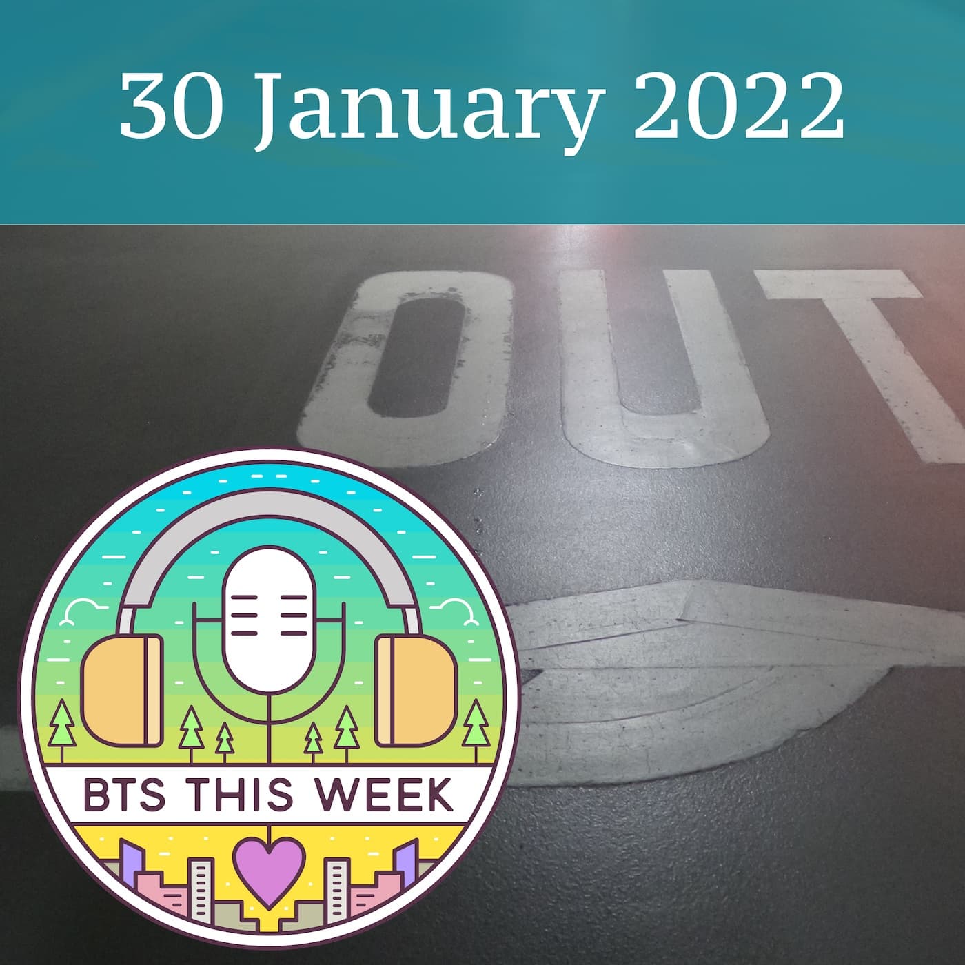 30 January 2022: COVID, get the hell out... again! - BTS This Week cover