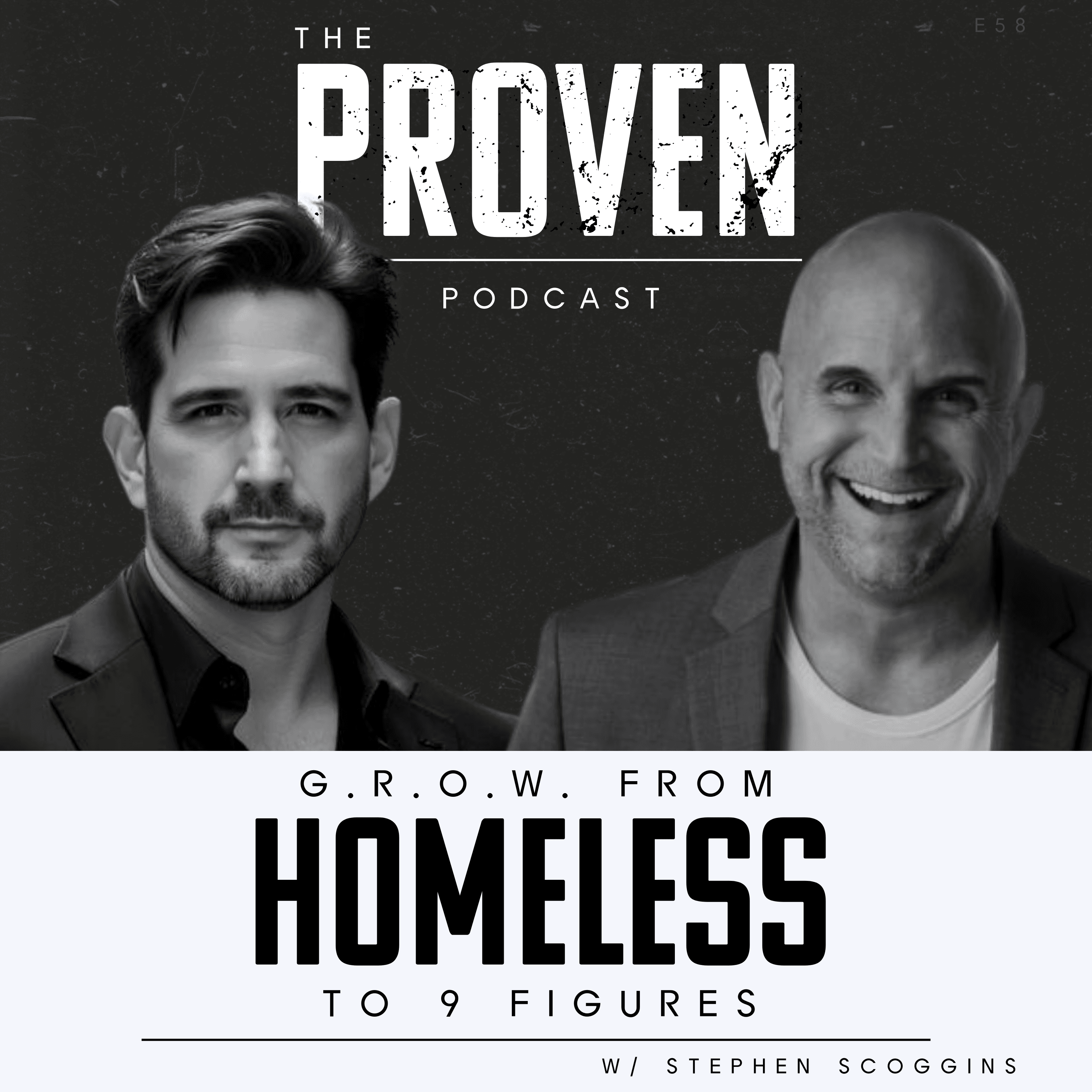 G.R.O.W. from Homeless to 9 Figures - Stephen Scoggins - Proven Podcast cover