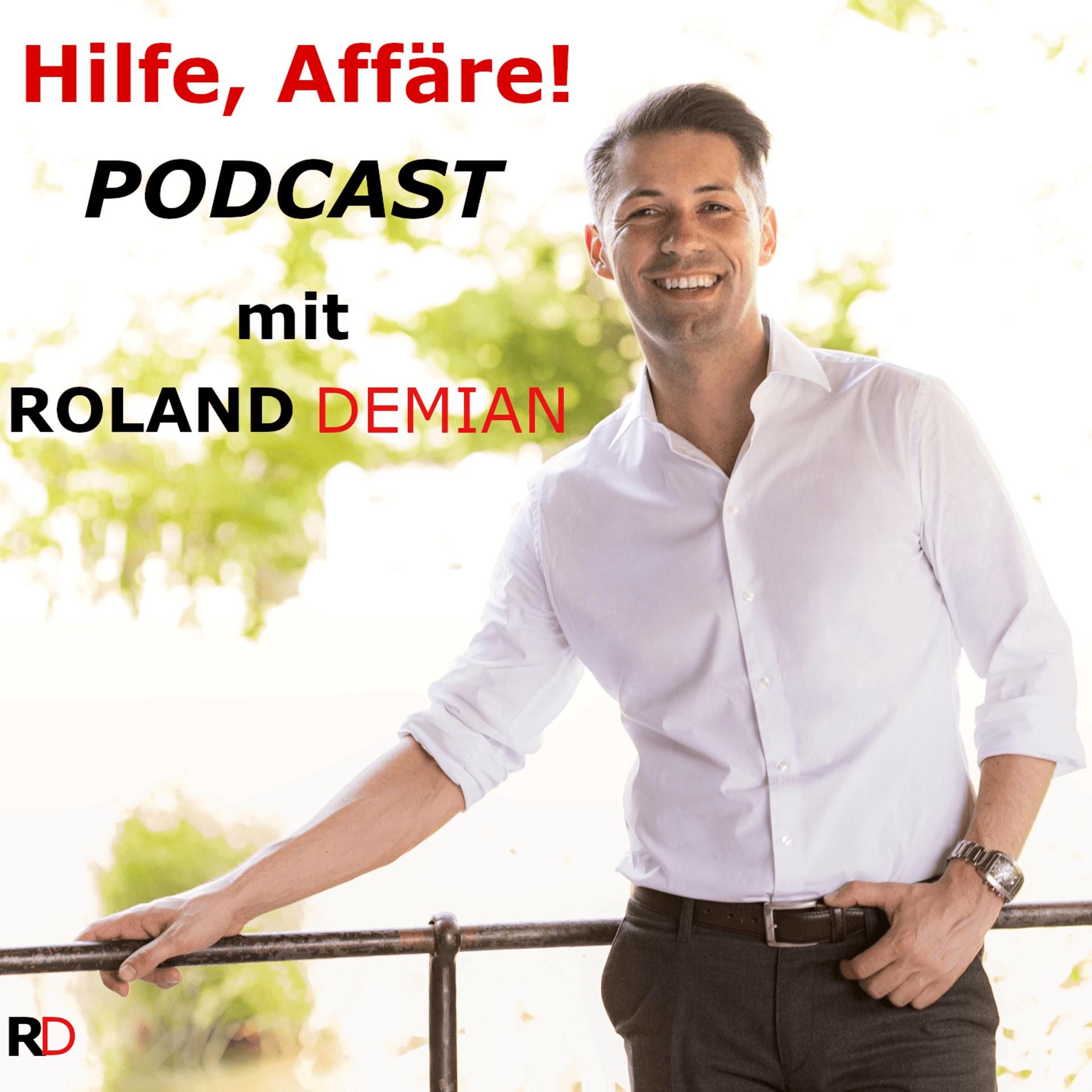Emotionale Abhängigkeit überwinden - Hilfe, Affäre! Podcast mit Roland Demian cover