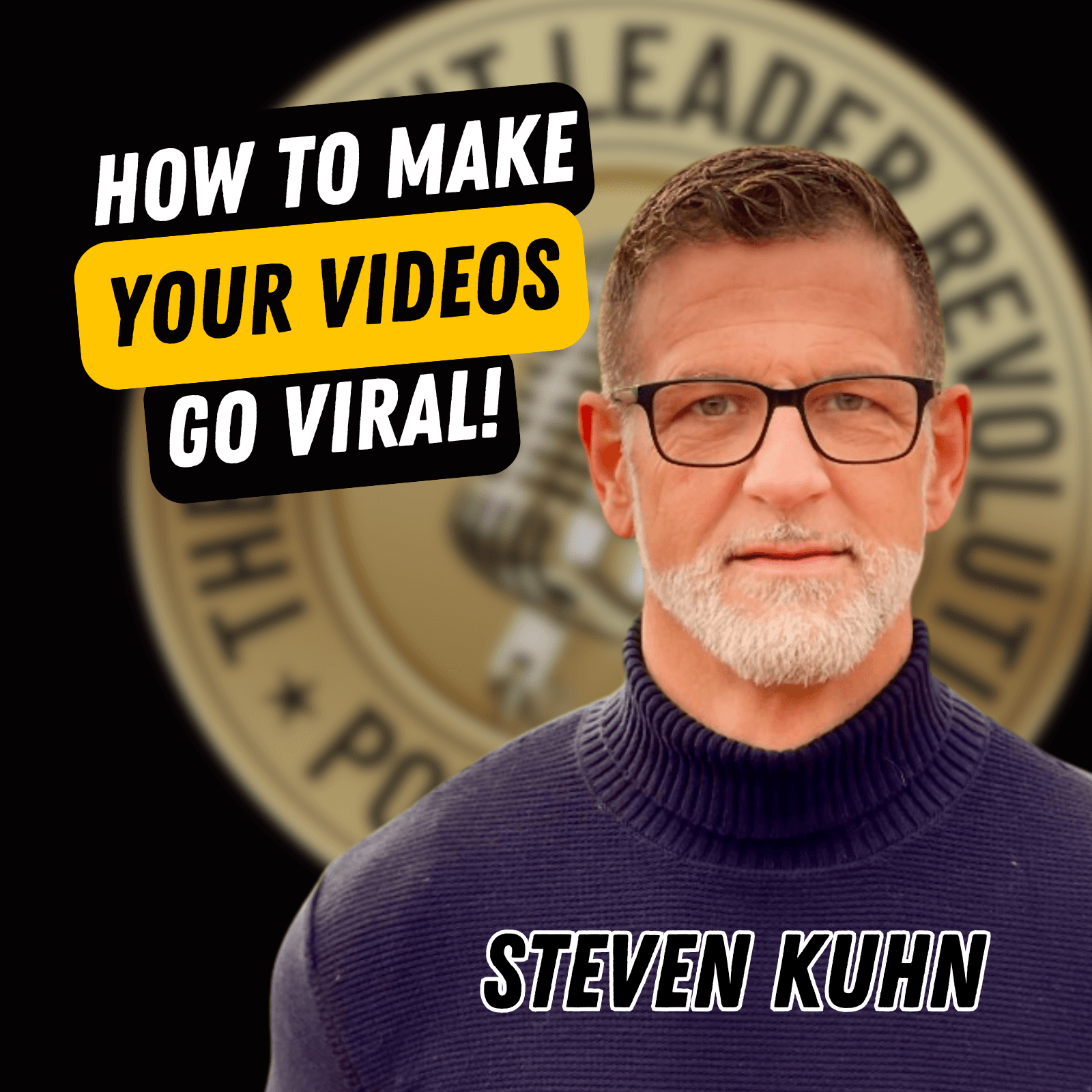 EP756: Steven Kuhn - How To Make Your Videos Go Viral! — The Thought Leader Revolution Podcast cover