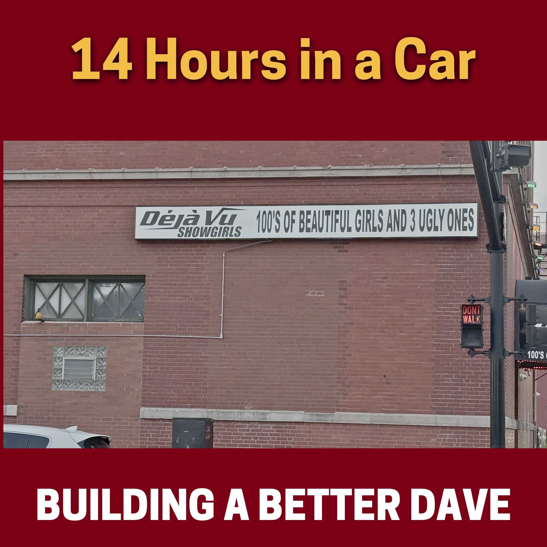 14 Hours in a Car - Building a Better Dave cover