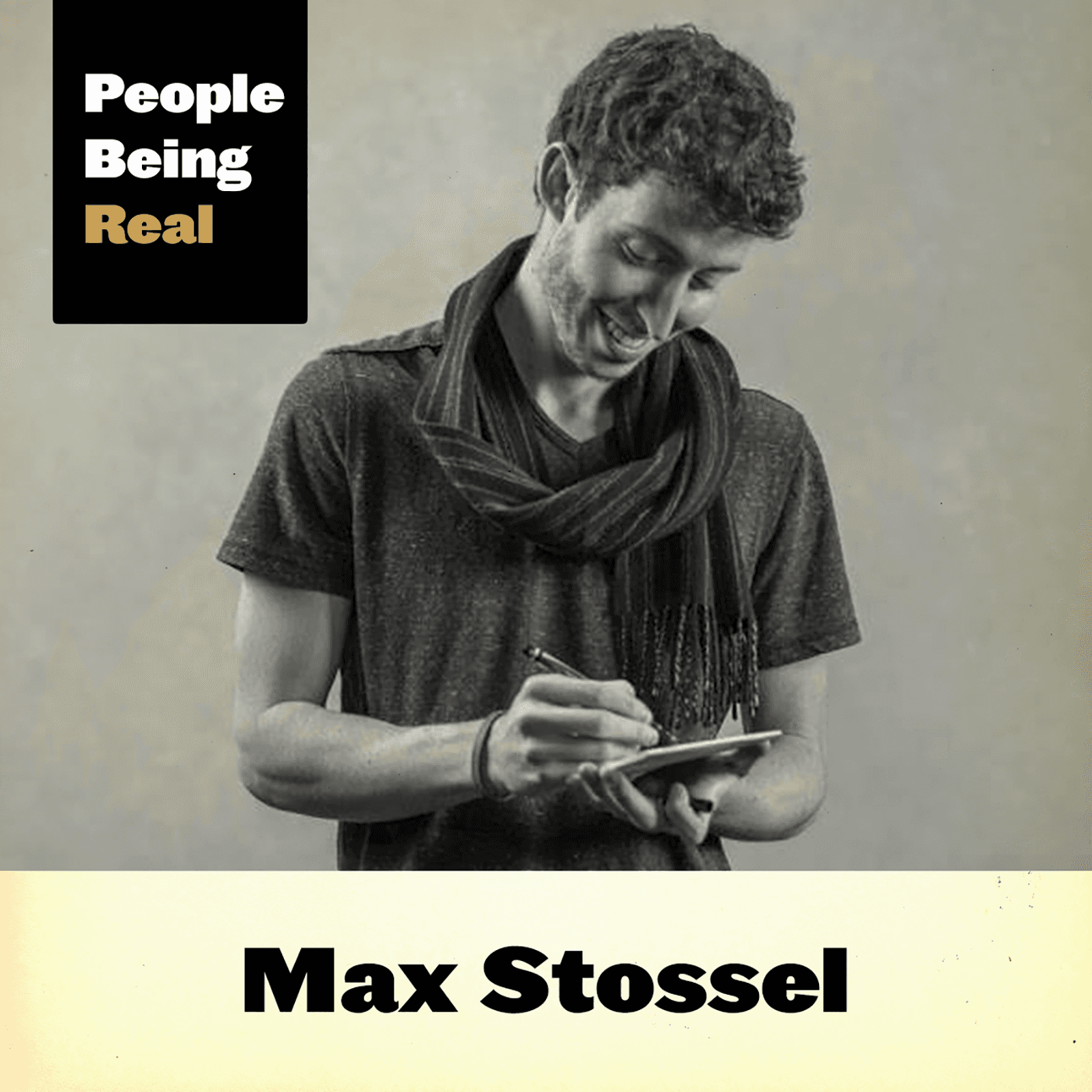 246 Max Stossel - Words That Move Us To Greater Authenticity, Influence, & Kindness — Are You Being Real? | The Authenticity Podcast cover