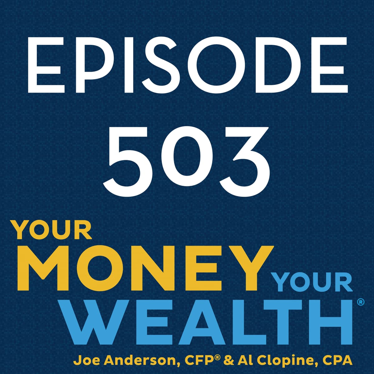 When to Pay Off Your Home, Retire, and Do Roth Conversions - 503 - Your Money, Your Wealth cover