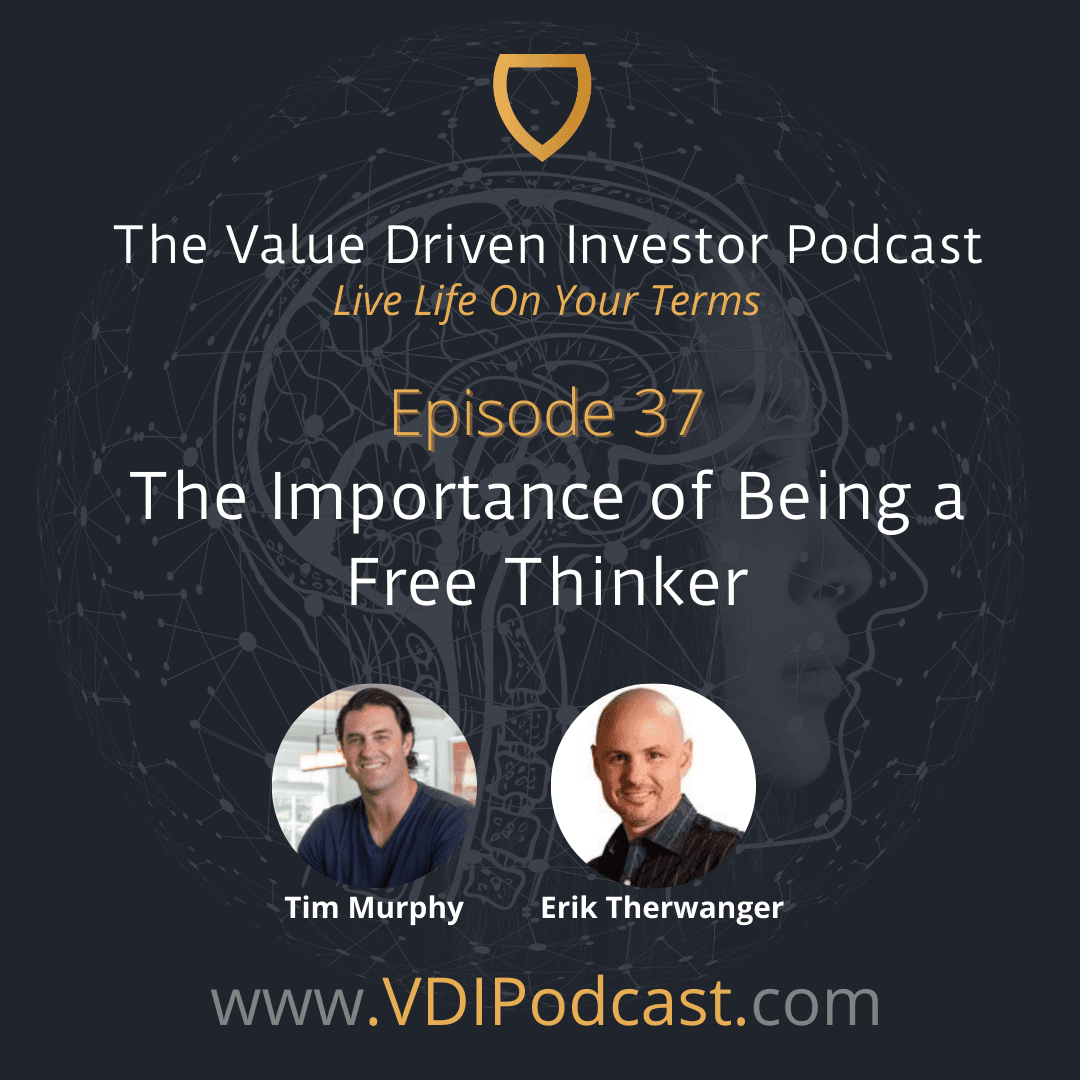 Ep 37: The Importance of Being a Free Thinker - Value Driven Investor Podcast cover