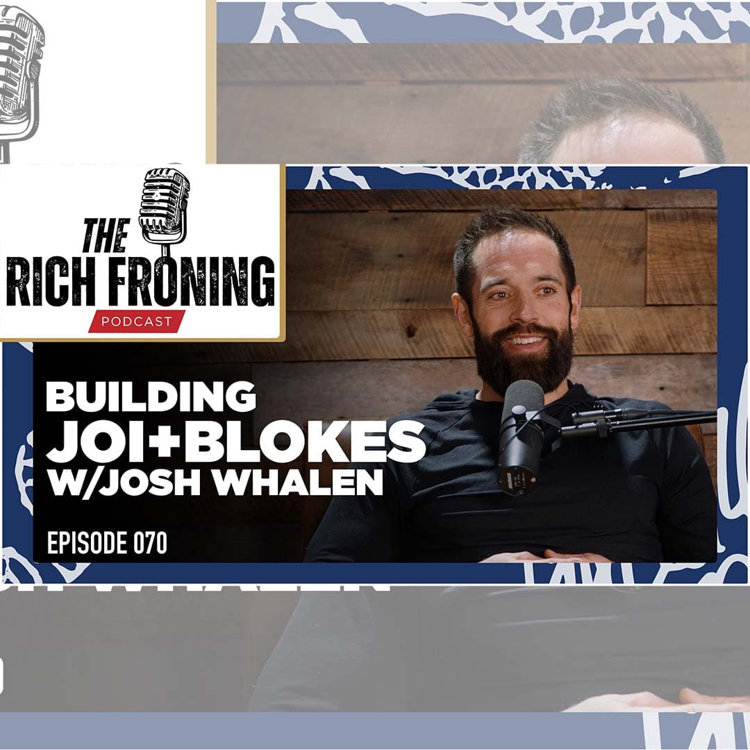 Building Joi+Blokes w/Josh Whalen  // The Rich Froning Podcast 070 - The Rich Froning Podcast cover