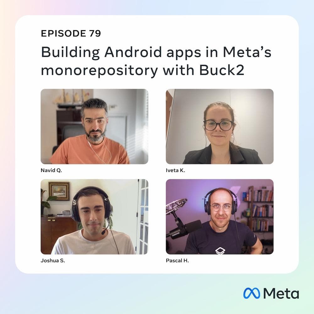 79: Building Android apps in Meta's monorepository with Buck2 - Meta Tech Podcast cover