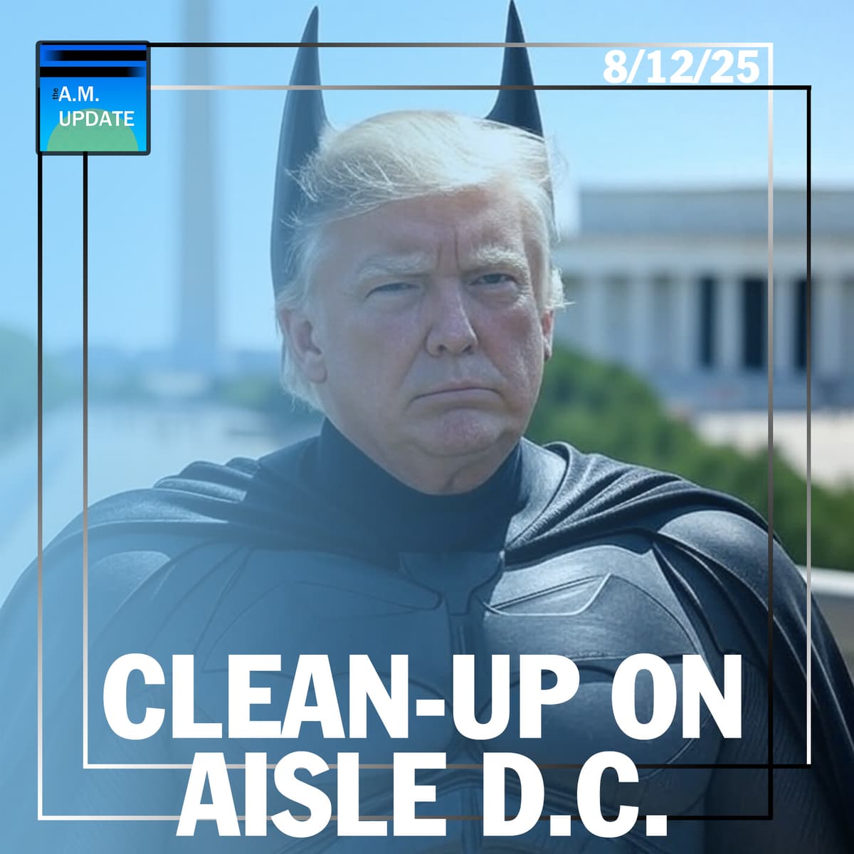 A Different Kind of Swamp-Cleaning | On the Census and Redistricting, Rs Need to Act FAST | 8/12/25 - The A.M. Update cover