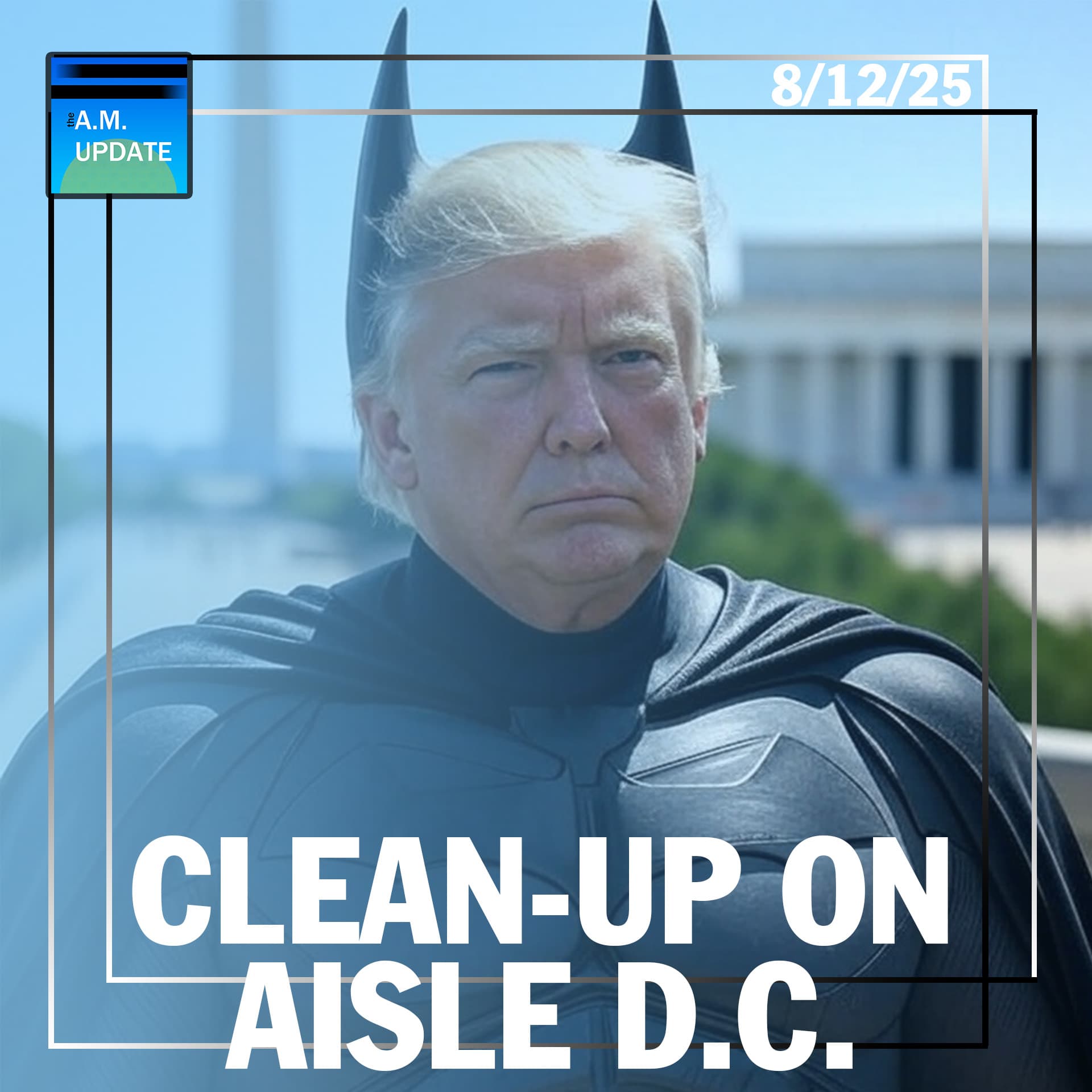 A Different Kind of Swamp-Cleaning | On the Census and Redistricting, Rs Need to Act FAST | 8/12/25 - The A.M. Update cover