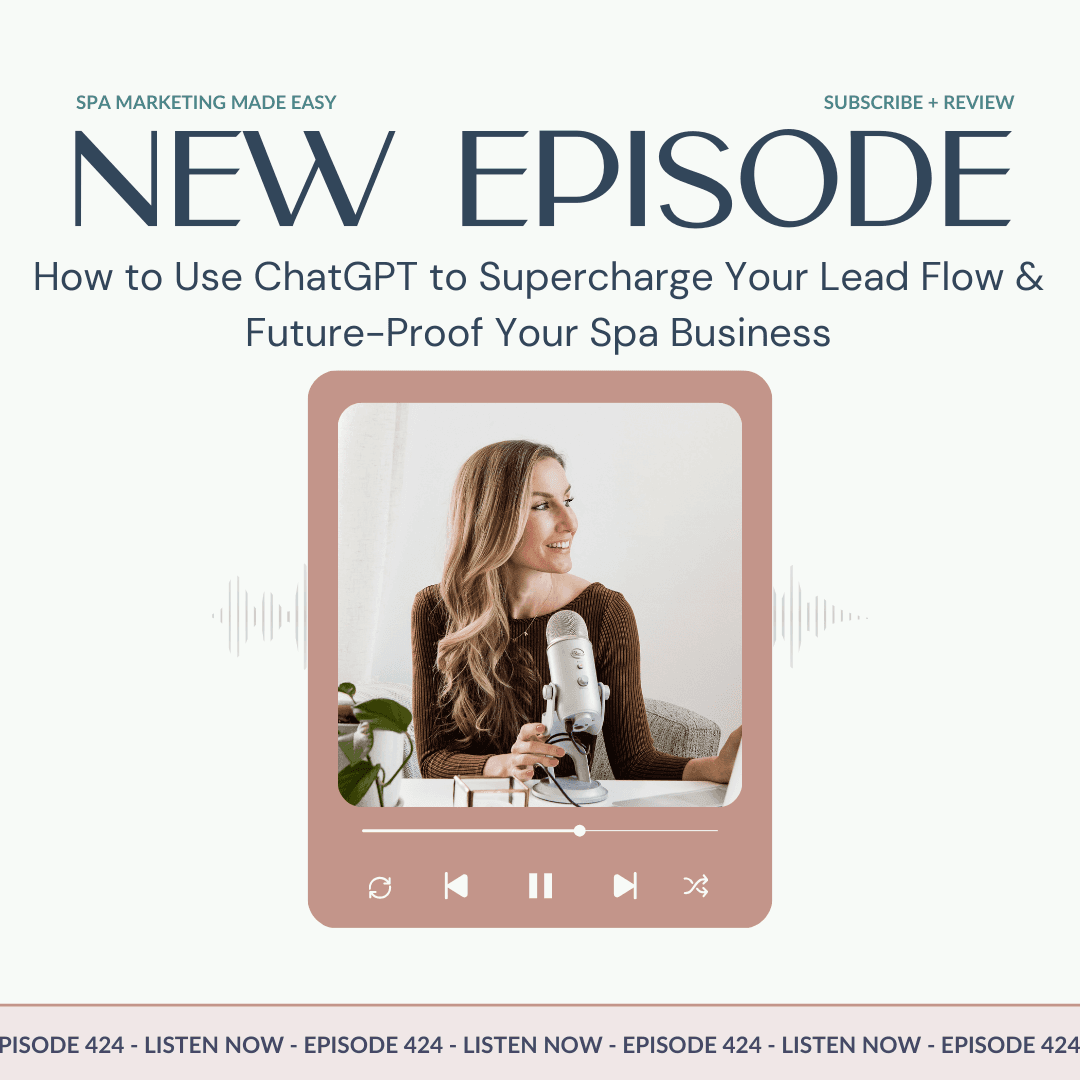 SMME #424 How to Use ChatGPT to Supercharge Your Lead Flow & Future-Proof Your Spa Business - Spa Marketing Made Easy Podcast cover