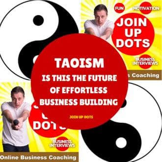 Taoism - JOIN UP DOTS - GET RICH & LIVE FREE (Business Coaching With A Touch Of Life Coaching Too) cover