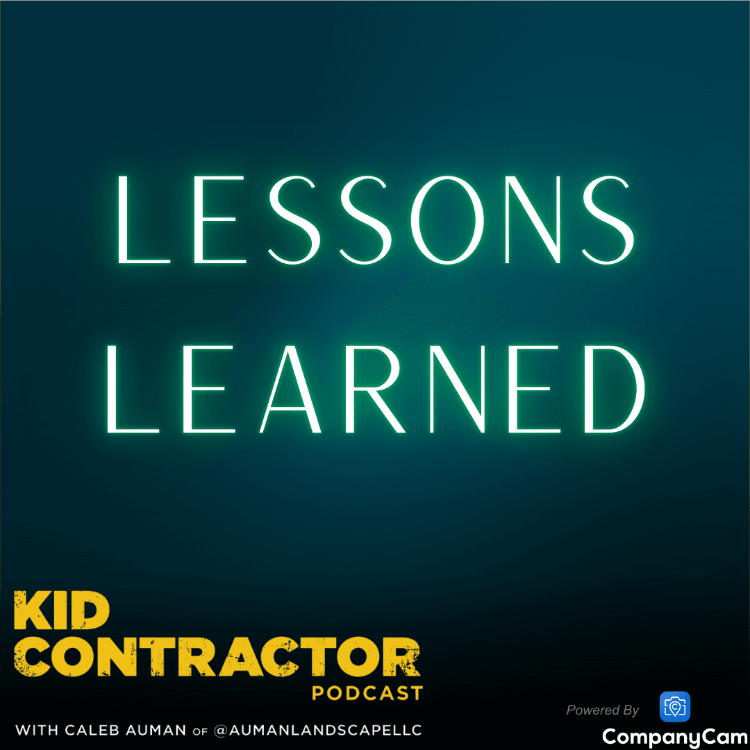 Ep. 568 Lessons Learned and Insights Shared - Kid Contractor Podcast with Caleb Auman cover