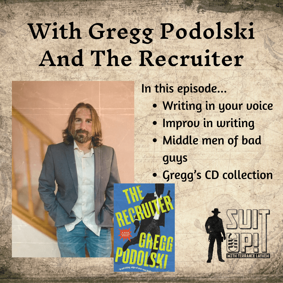 With Gregg Podolski and The Recruiter - Suit Up! With Terrance Layhew cover